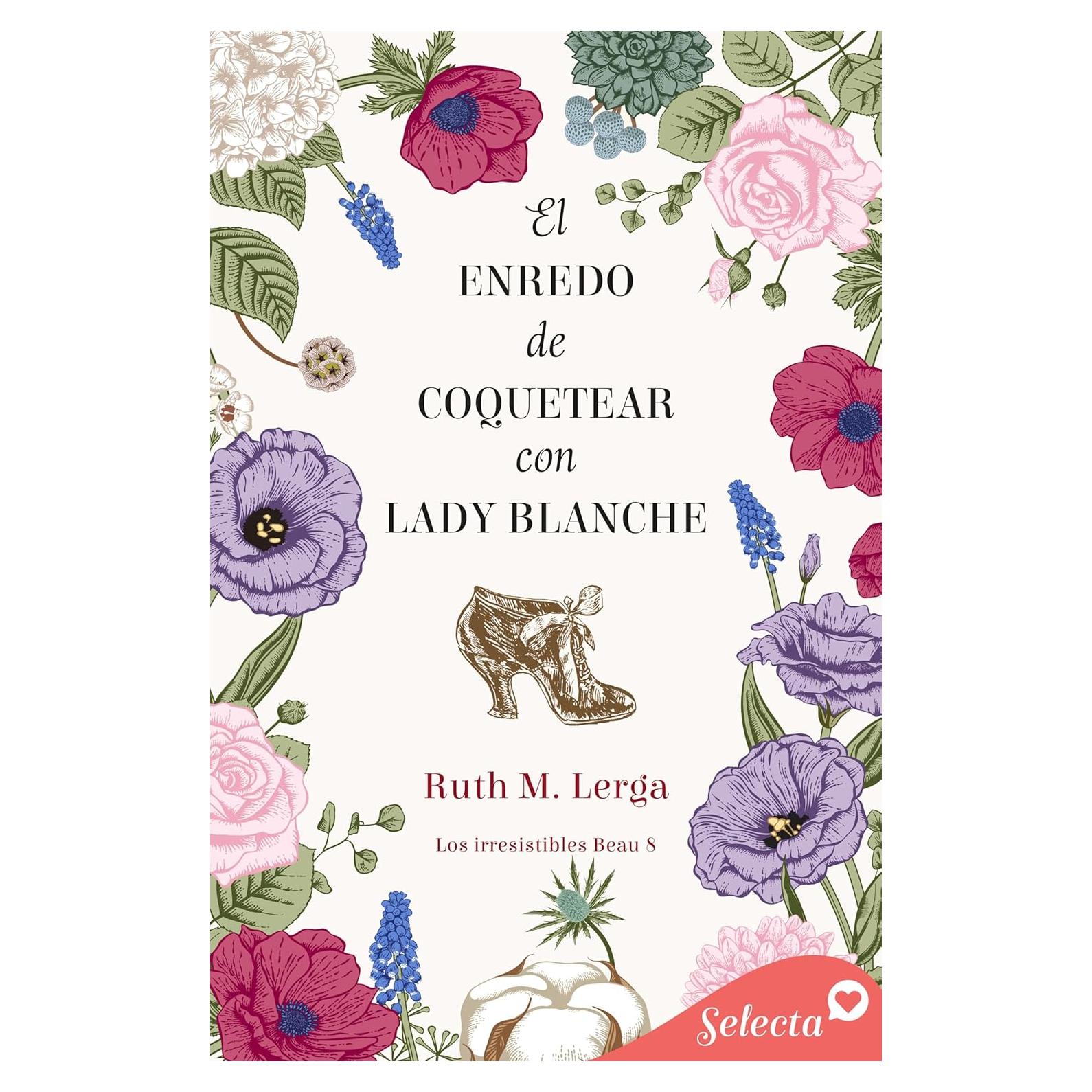 El enredo de coquetear con lady Blanche (Los irresistibles Beau 8) (Spanish Edition)