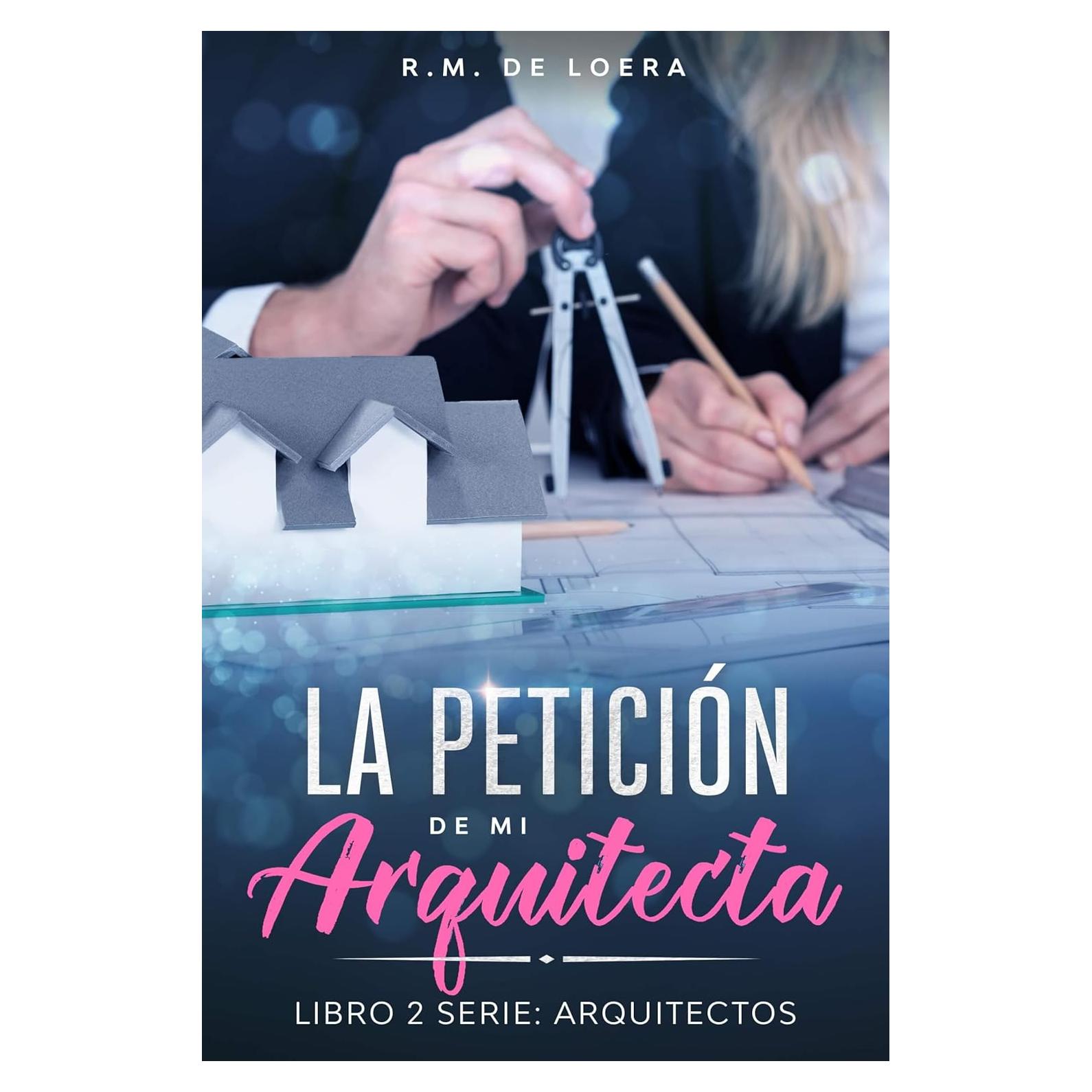 La petición de mi arquitecta (Arquitectos nº 2) (Spanish Edition)