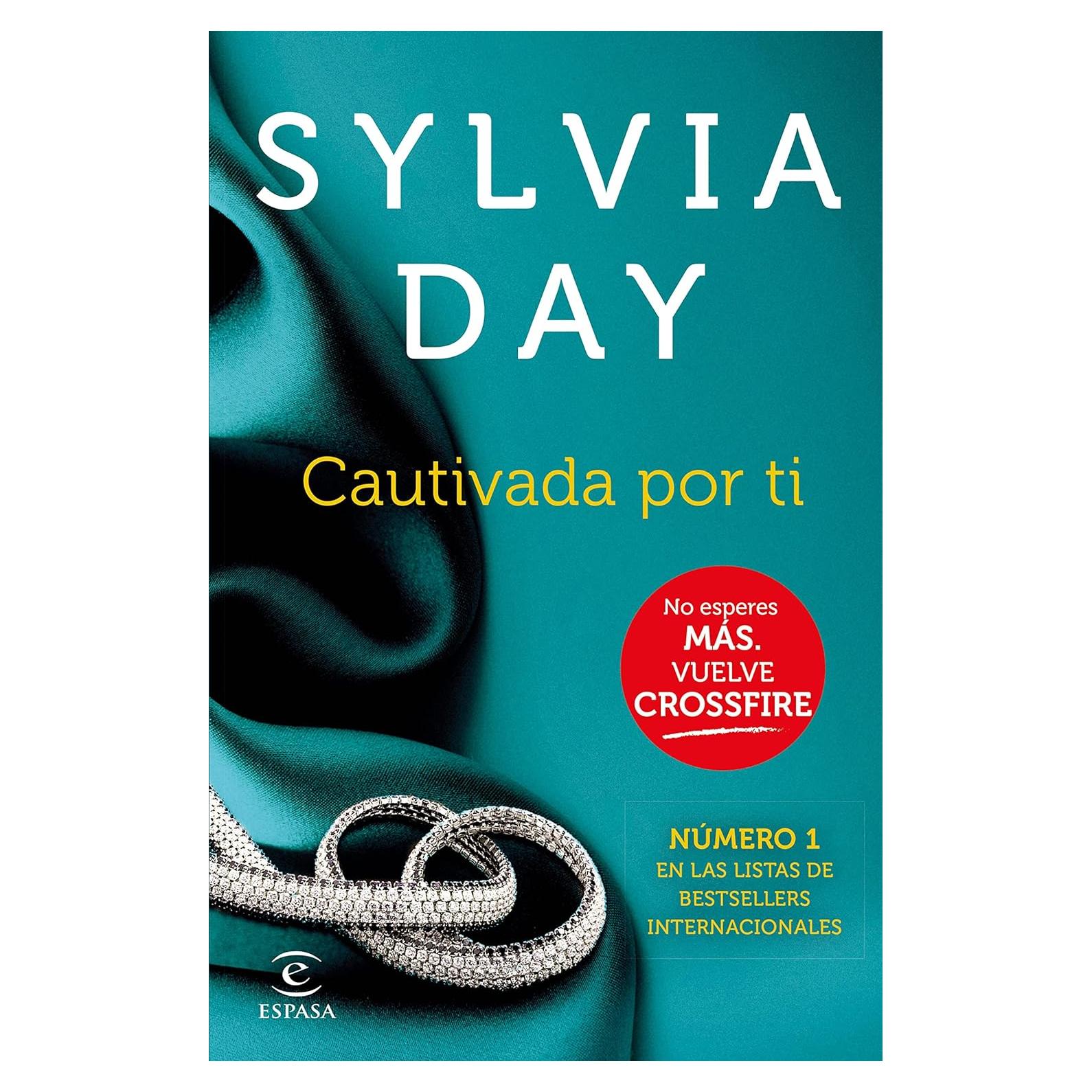 Cautivada por Ti - Sylvia Day - Crossfire IV - Novela Romántica