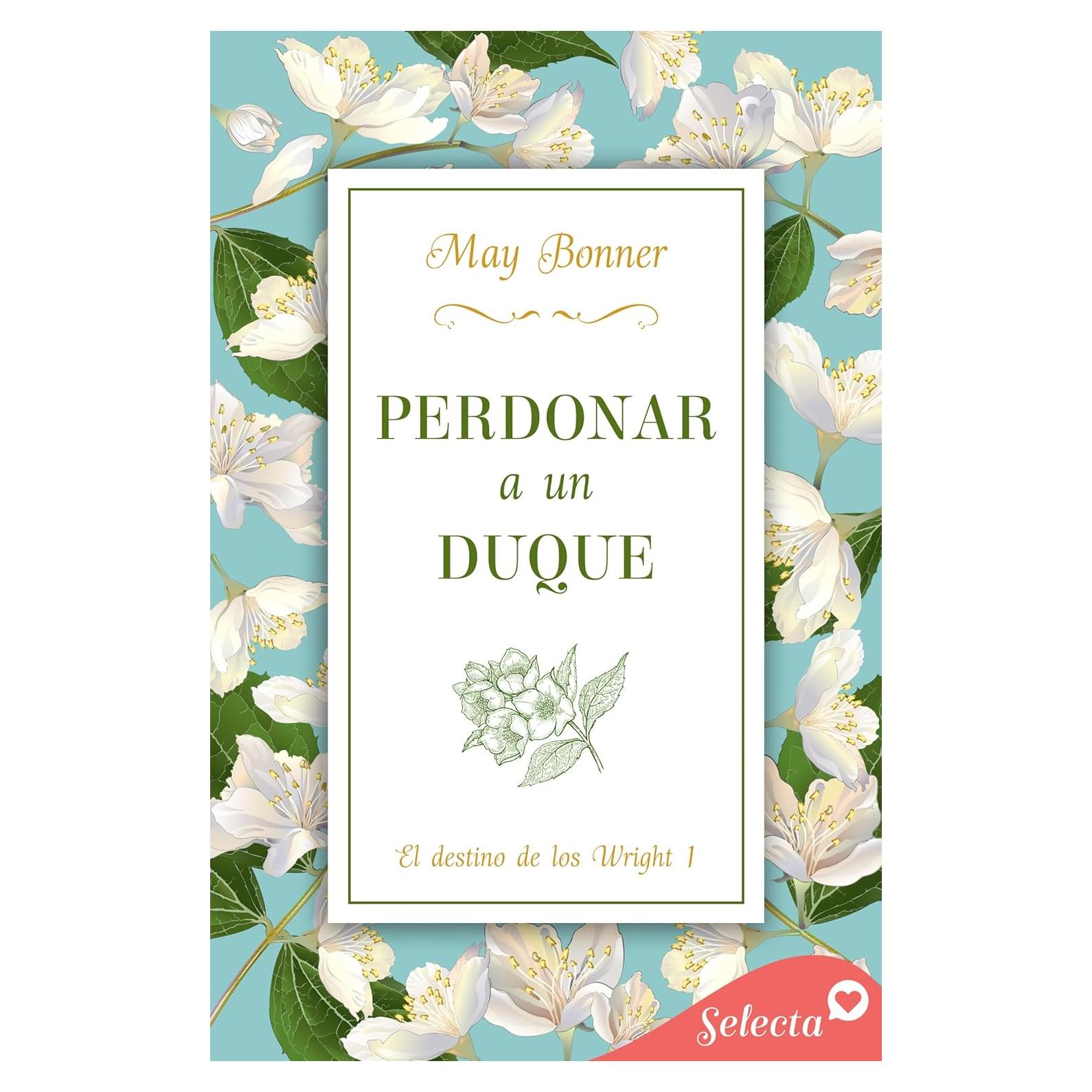 Perdonar a un duque (El destino de los Wright 1) (Spanish Edition)