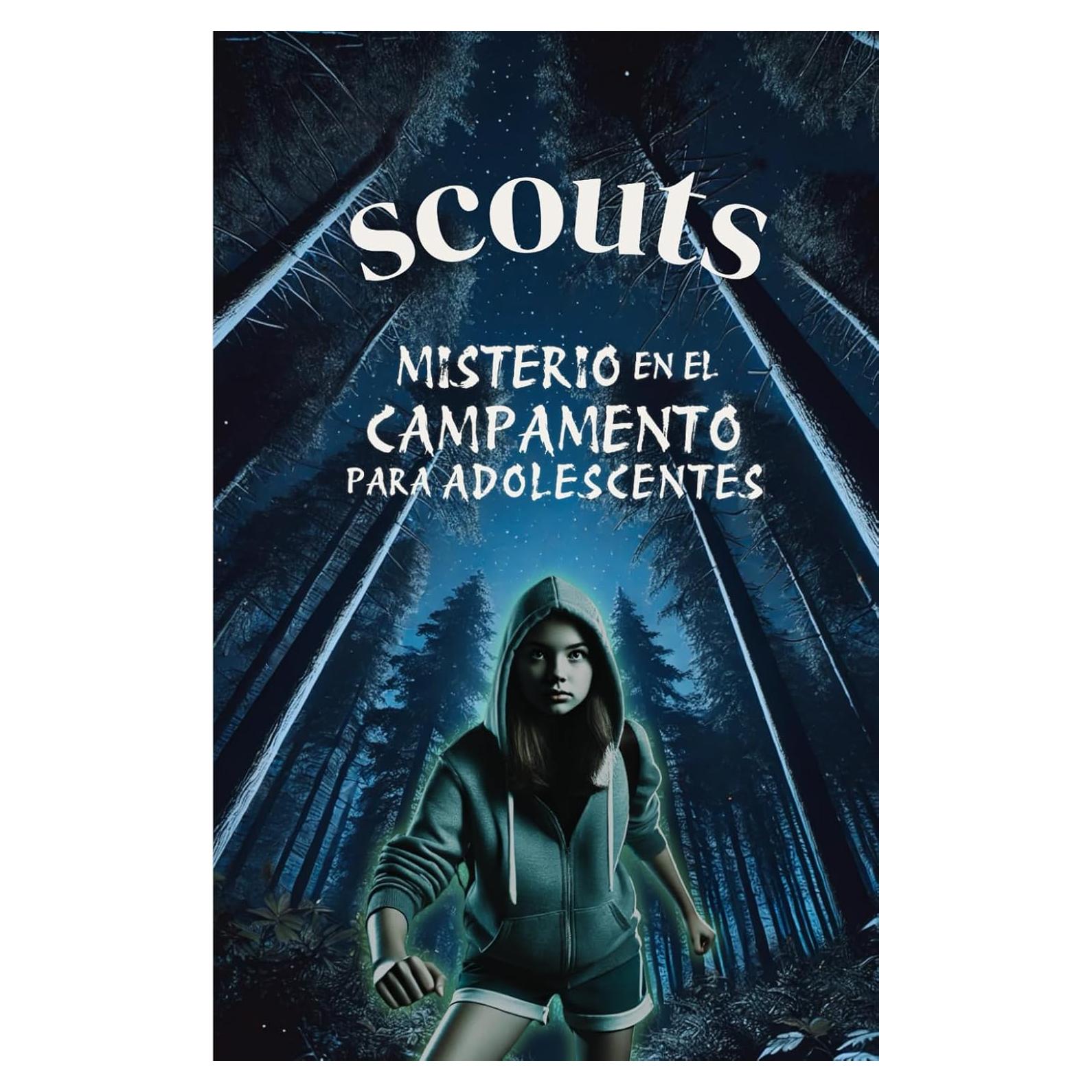 SCOUTS, misterio en el campamento para adolescentes: una novela de fantasía juvenil, intriga y suspense. (Spanish Edition)