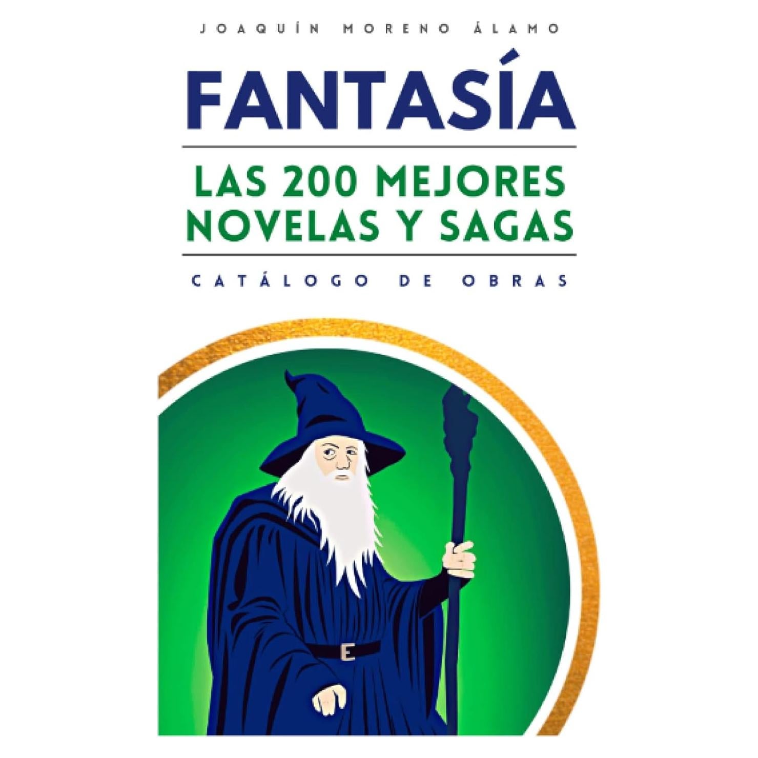 Fantasía: Las 200 mejores novelas de literatura fantástica (Spanish Edition)