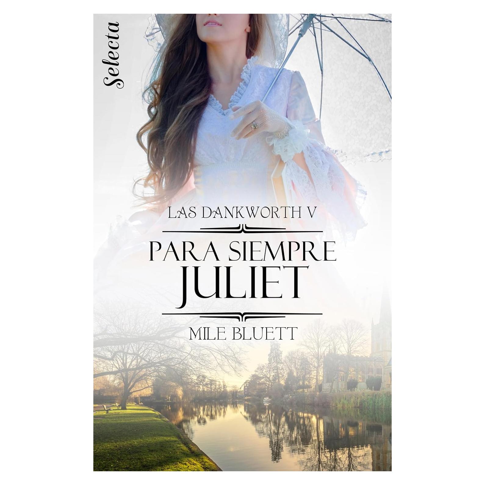 Para siempre Juliet (Las Dankworth 5) (Spanish Edition)