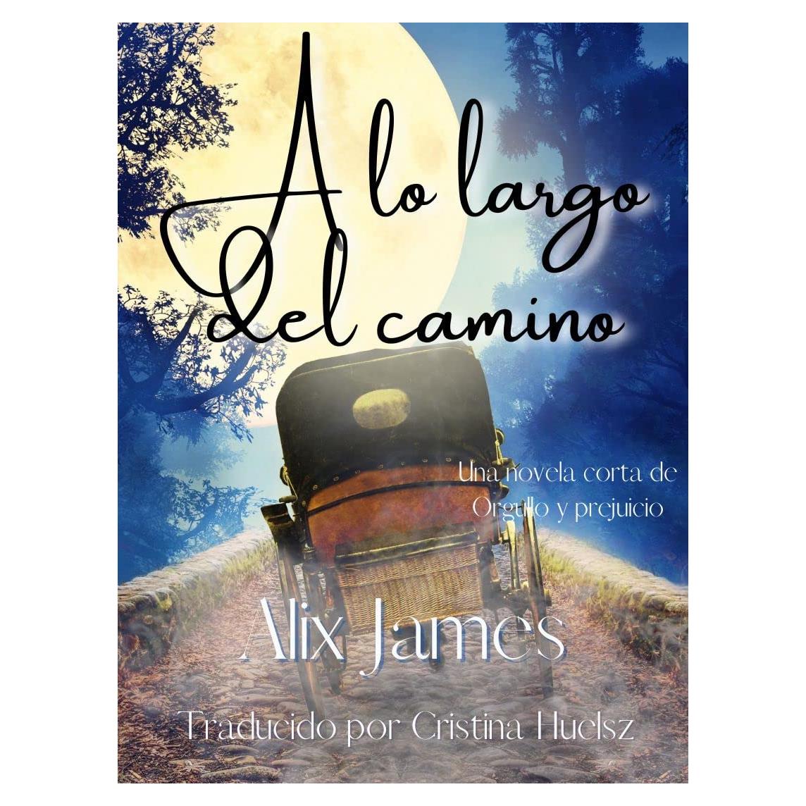 A lo largo del camino: Una novela corta de "Orgullo y prejuicio" (Spanish Edition)