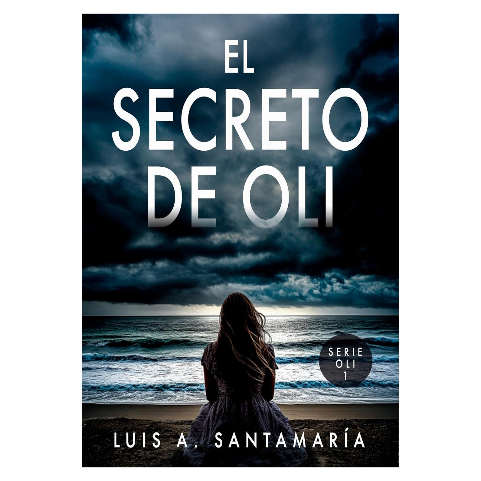 El secreto de Oli: NOVELA DE INTRIGA (Trilogía Oli nº 1) (Spanish Edition)