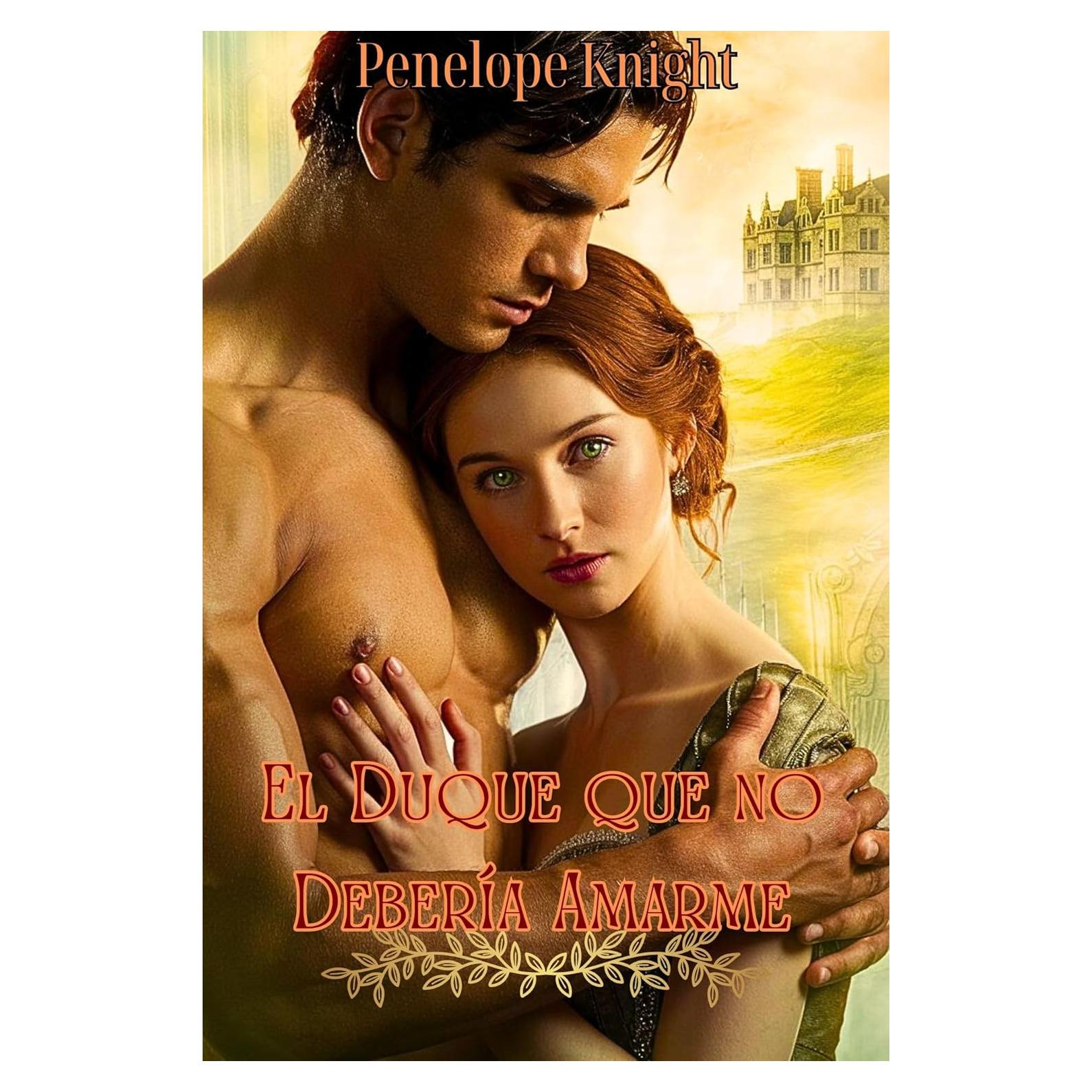 El Duque que no Debería Amarme: Un Romance Histórico (Spanish Edition)