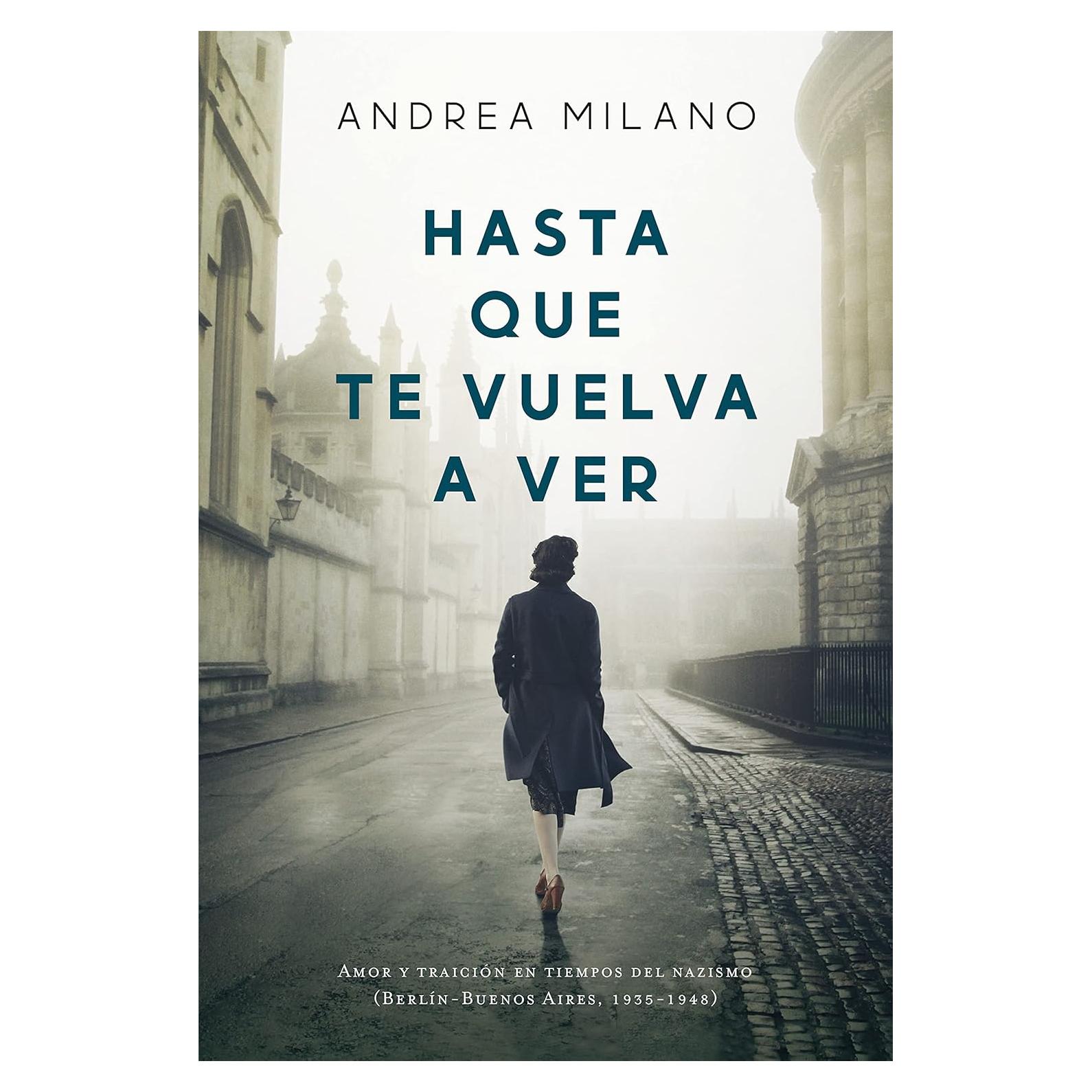 Hasta que te vuelva a ver - Andrea Milano - Novela histórica