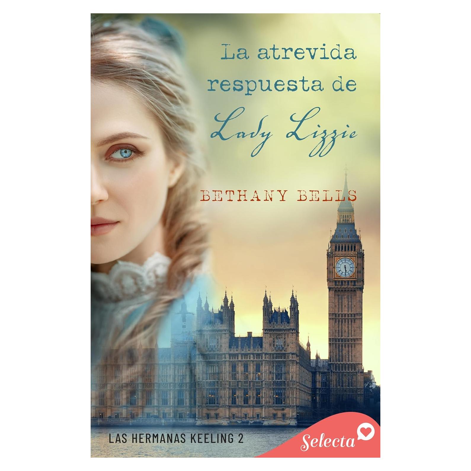 La atrevida respuesta de lady Lizzie (Las hermanas Keeling 2) (Spanish Edition)