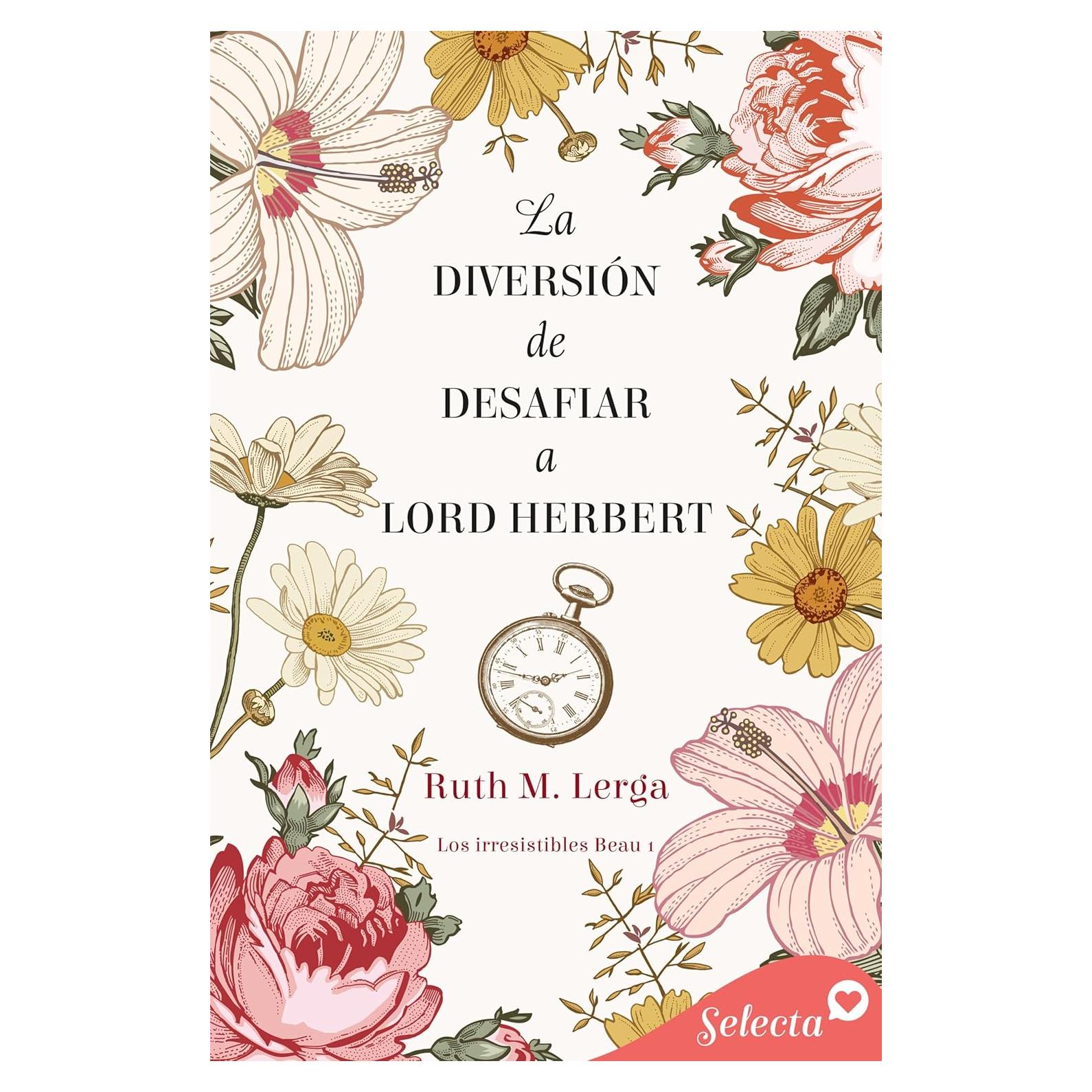 La diversión de desafiar a lord Herbert (Los irresistibles Beau 1) (Spanish Edition)