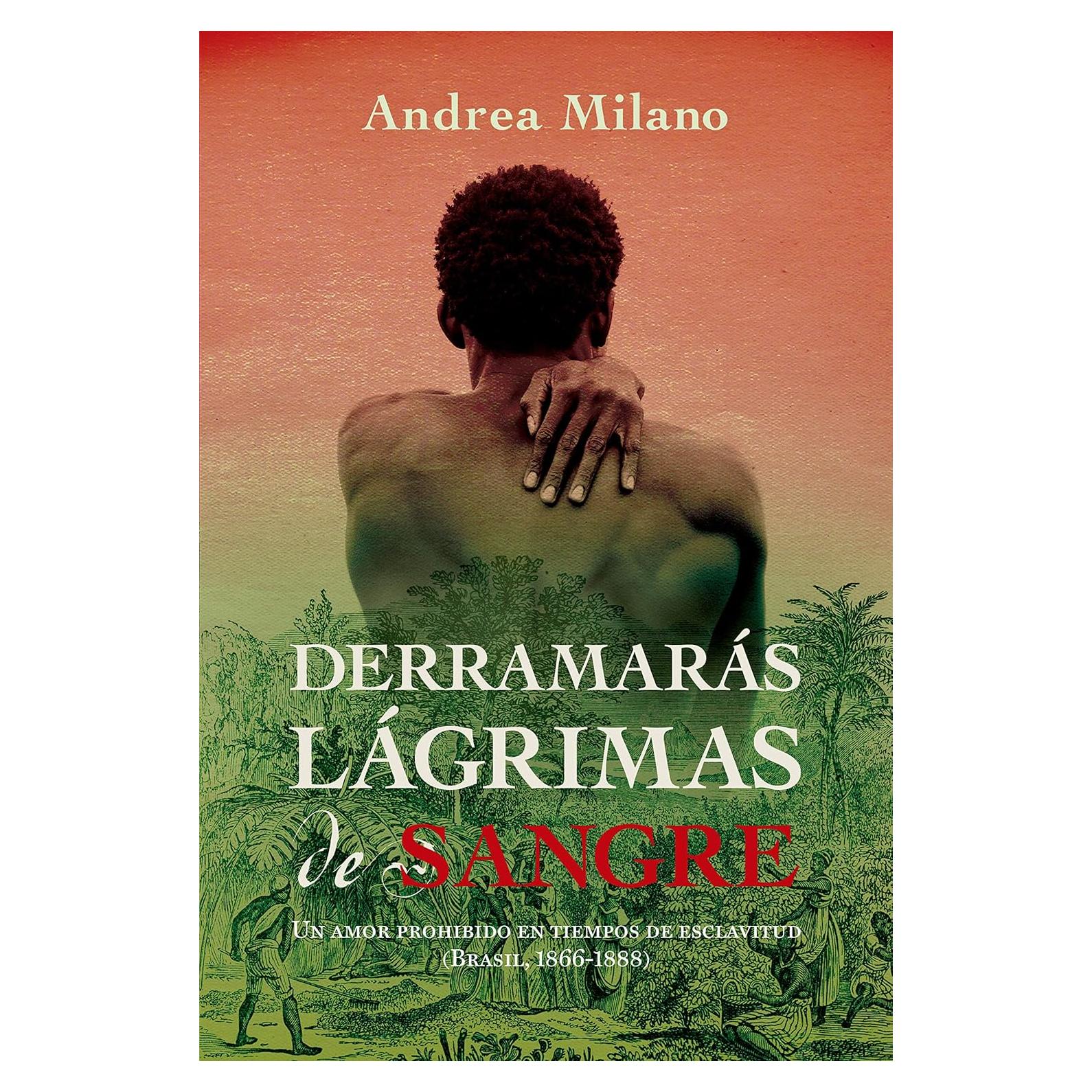 Derramarás lágrimas de sangre - Andrea Milano - Novela histórica