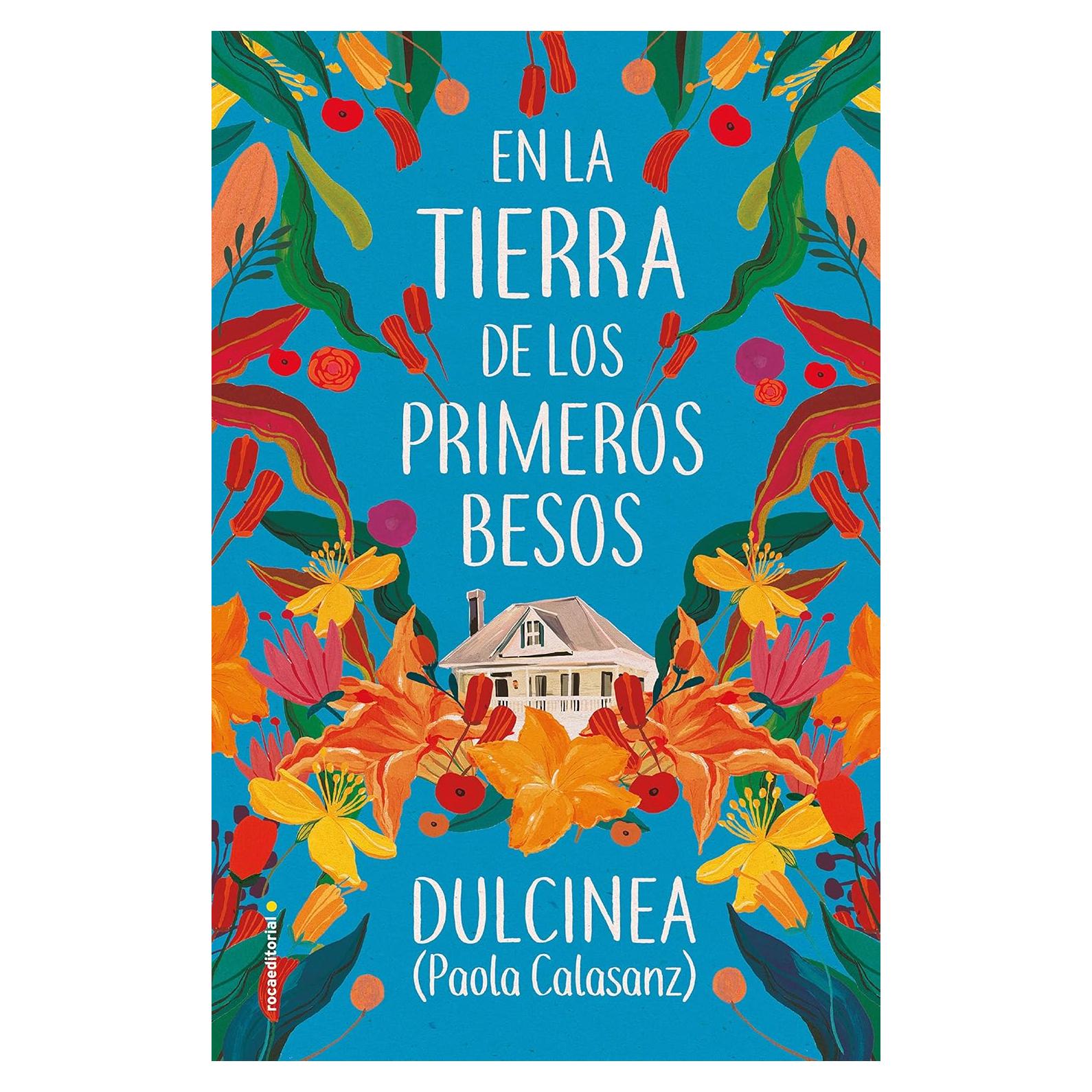 En la Tierra de los Primeros Besos - Dulcinea - Novela Romántica