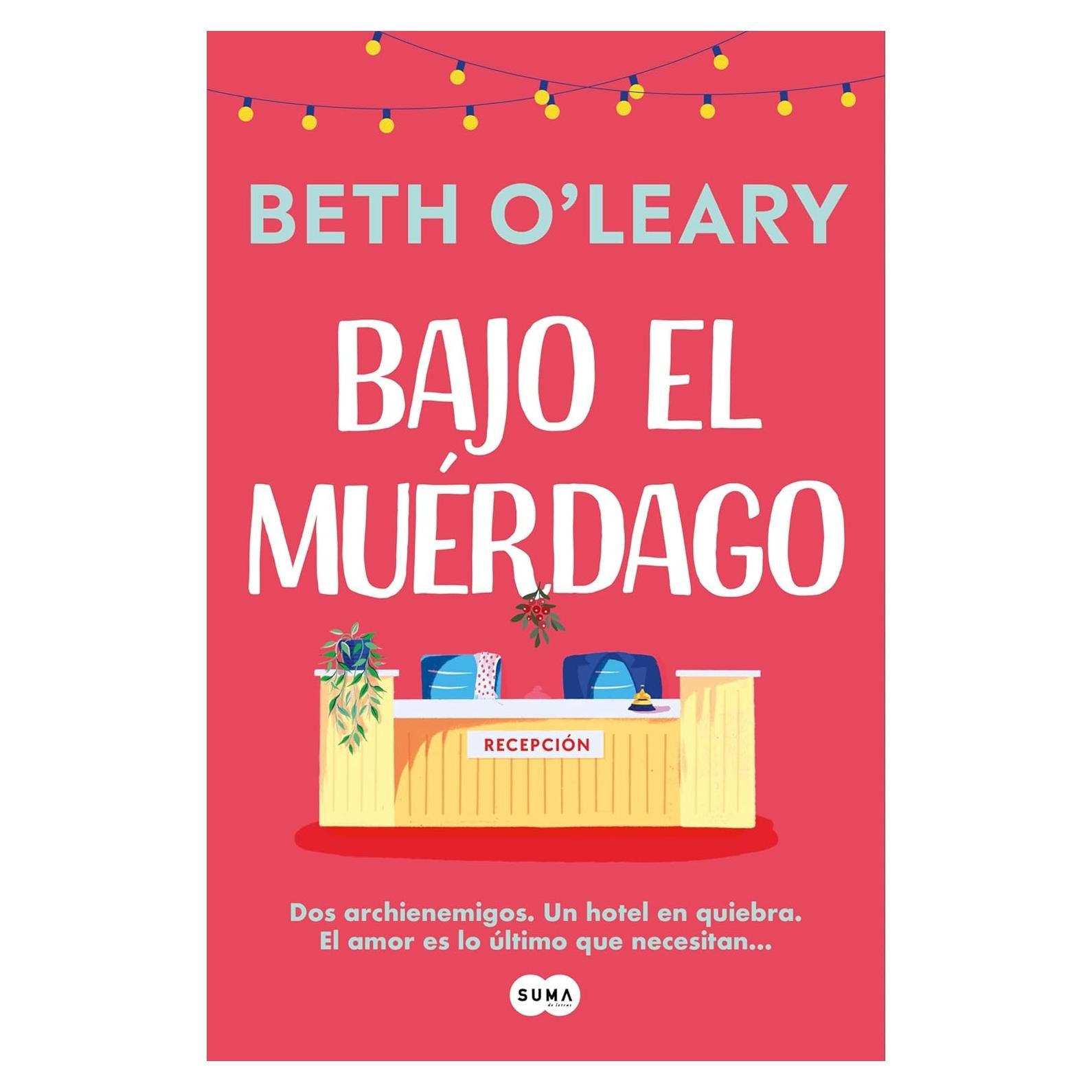 Bajo el muérdago - Beth O'Leary - Novela Romántica