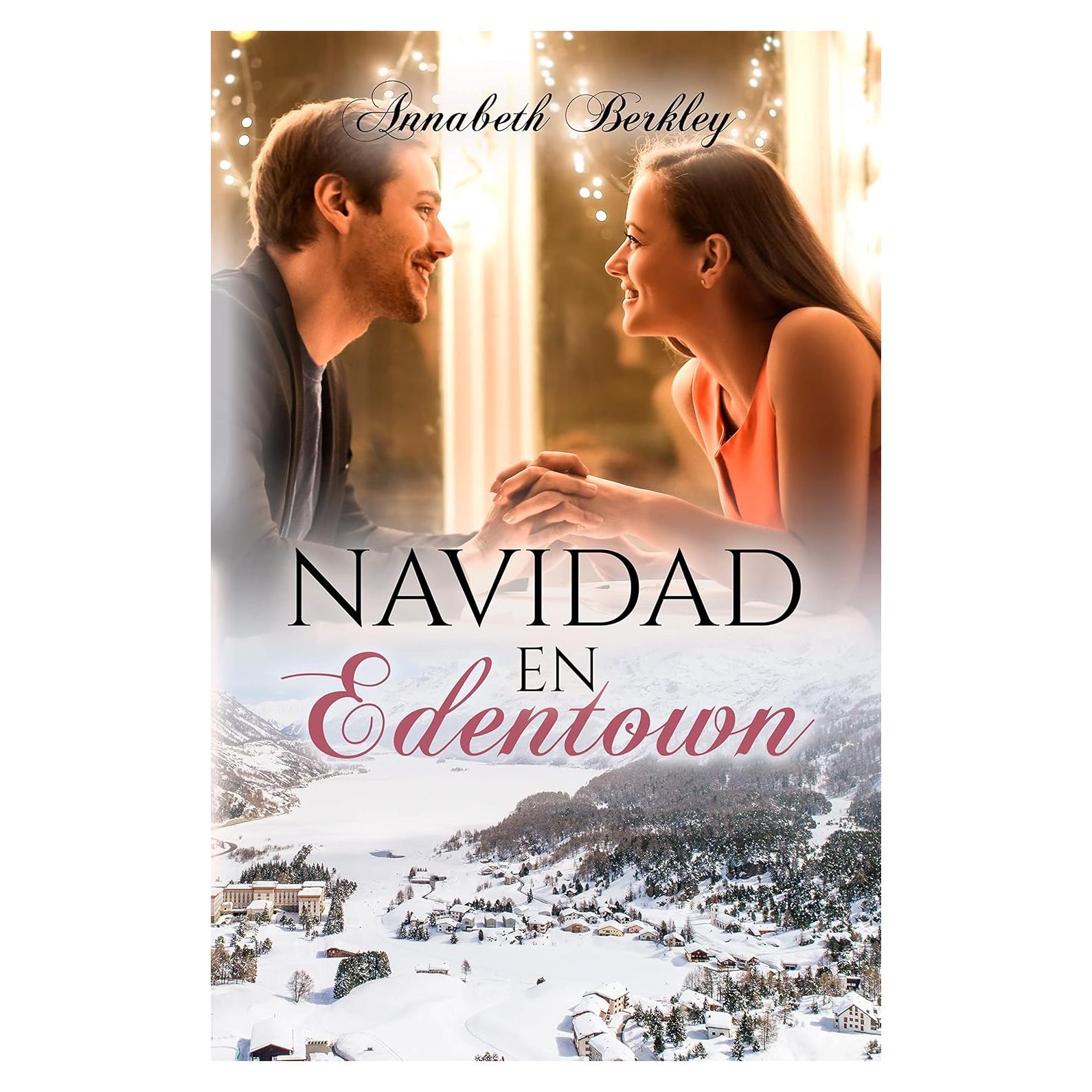 Navidad en Edentown. Serie Edentown 14: Novela Romántica Contemporánea Navideña (Spanish Edition)
