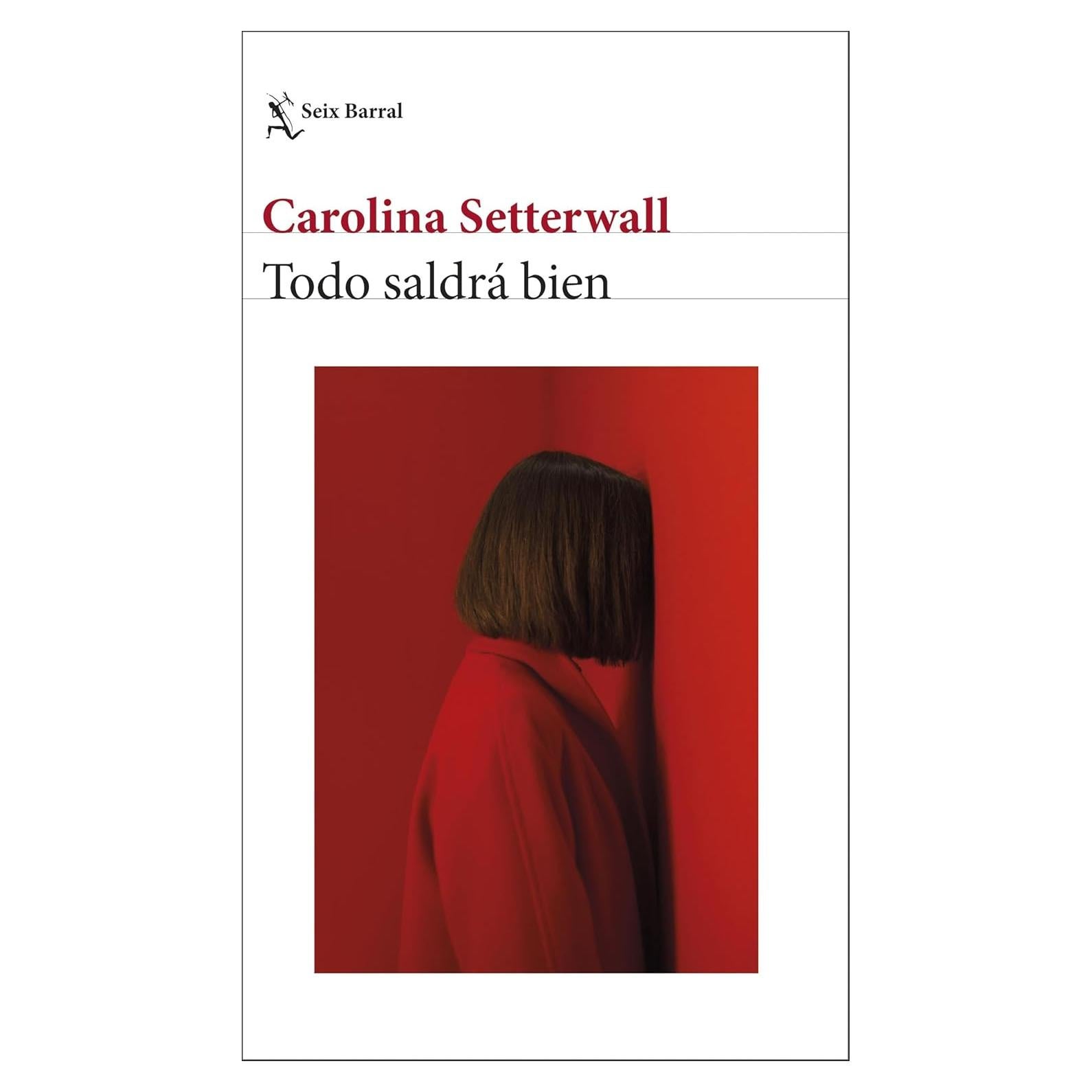 Todo Saldrá Bien - Carolina Setterwall - Novela Psicológica