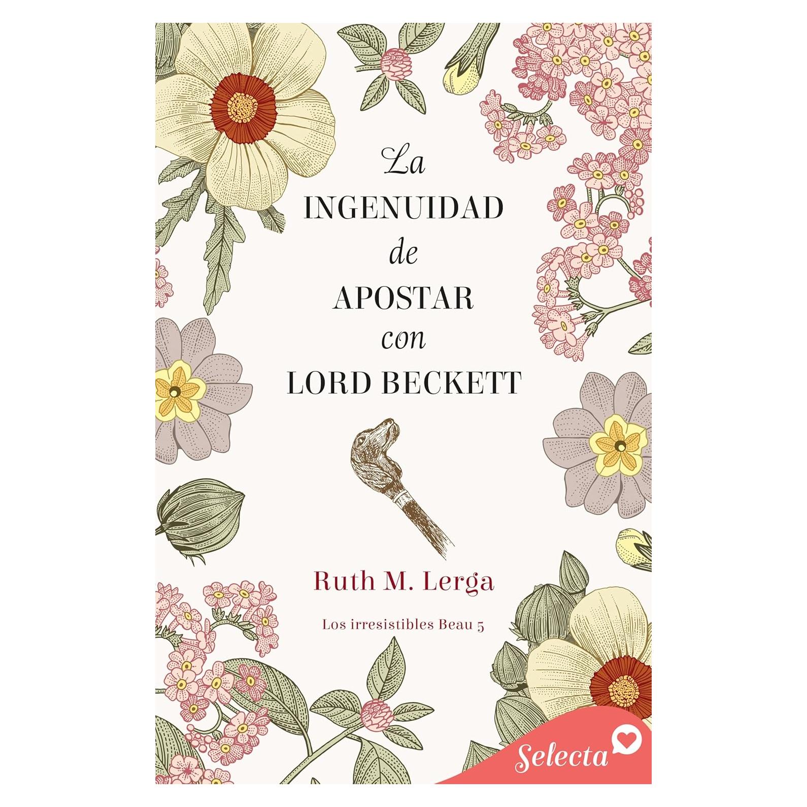 La ingenuidad de apostar con Lord Beckett (Los irresistibles Beau 5) (Spanish Edition)