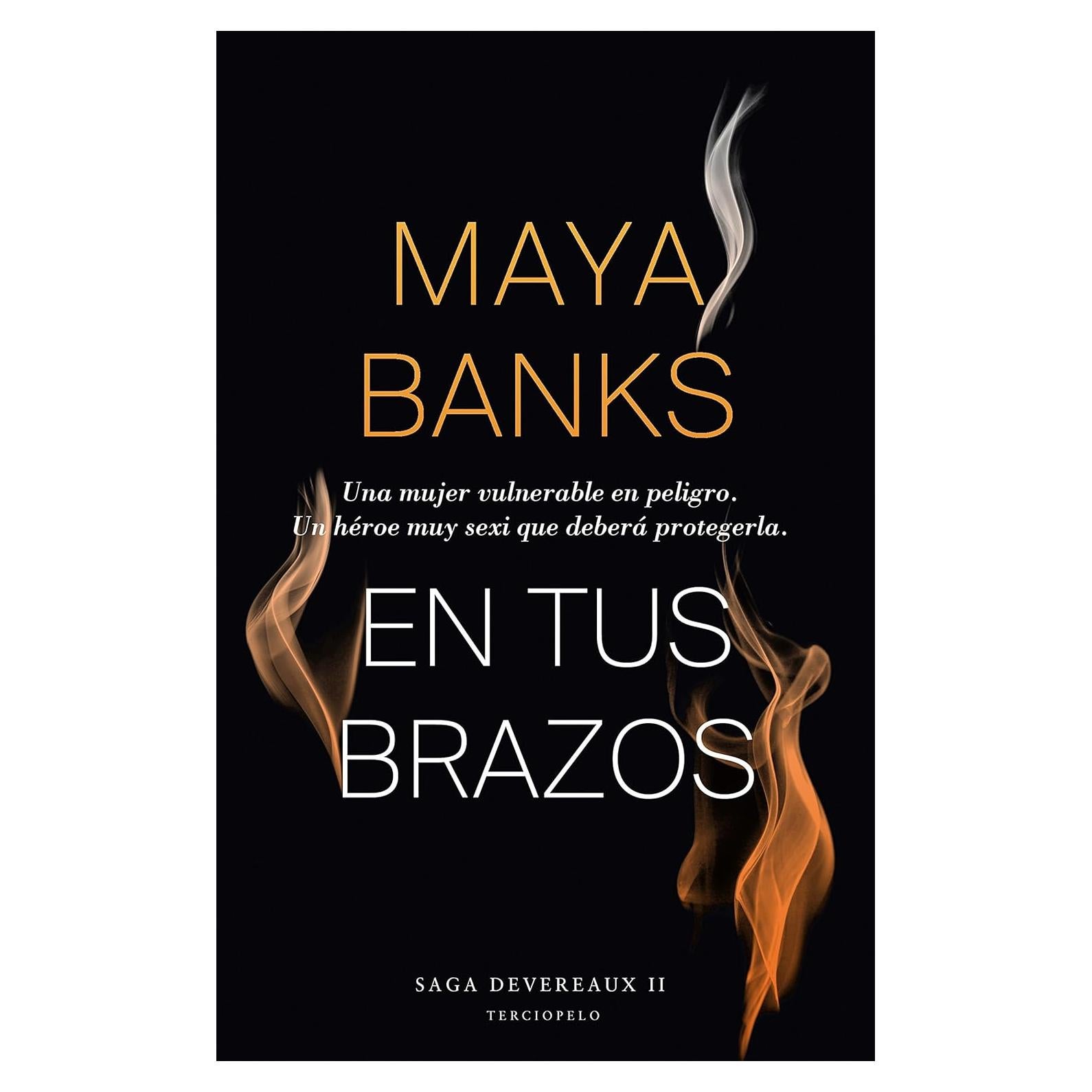 En Tus Brazos - Maya Banks - Deveraux 2 - Suspense Romántico