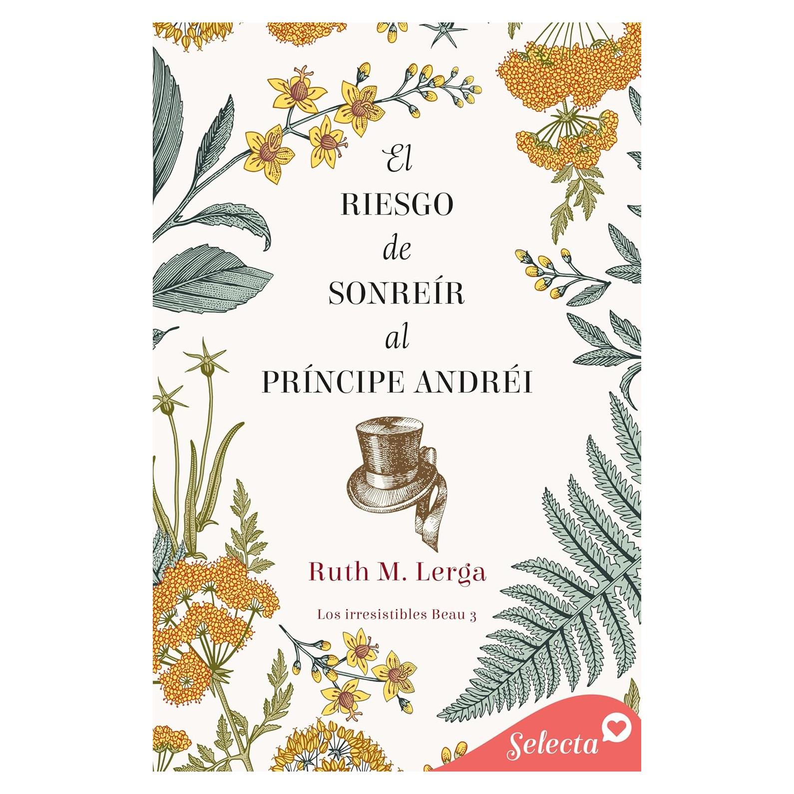 El riesgo de sonreír al príncipe Andréi (Los irresistibles Beau 3) (Spanish Edition)