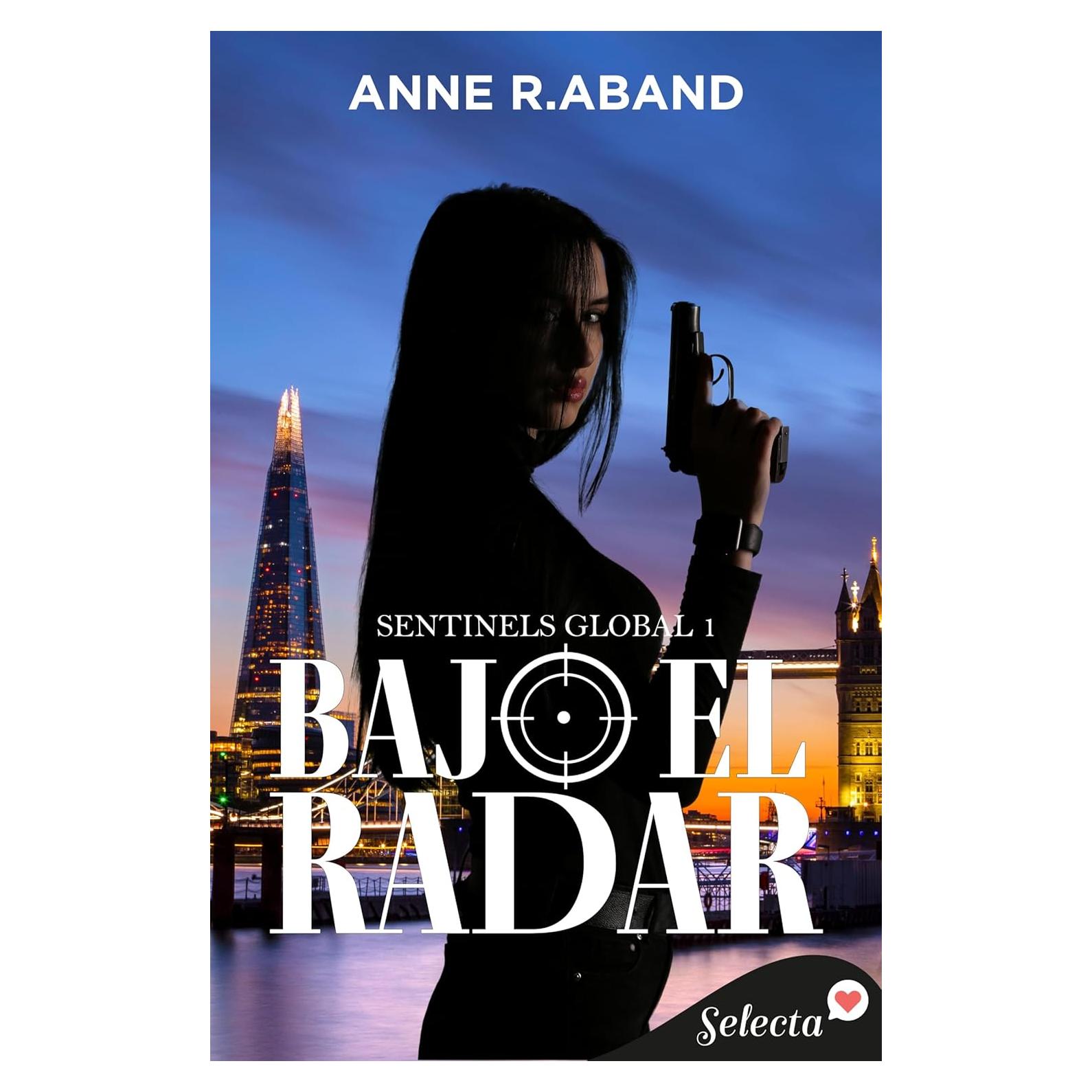 Bajo el radar (Sentinels Global 1) (Spanish Edition)
