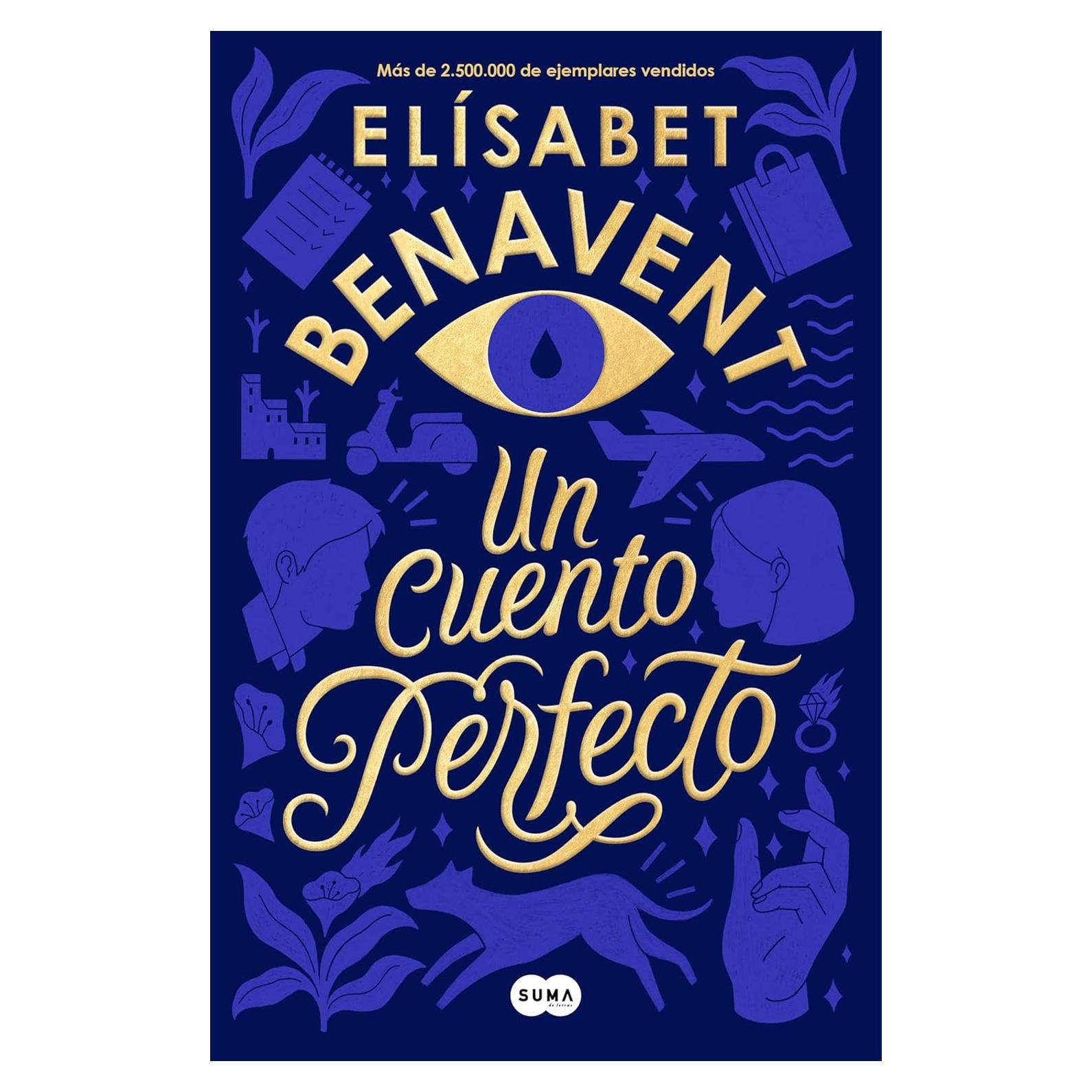 Un cuento perfecto - Elísabet Benavent - Novela 652 páginas