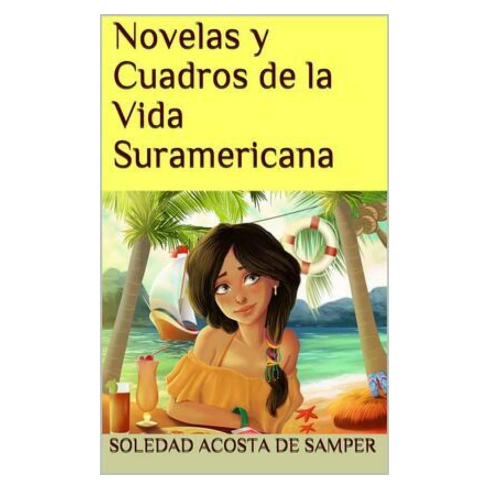 Novelas y cuadros de la vida sur-americana (Anotada) (Spanish Edition)
