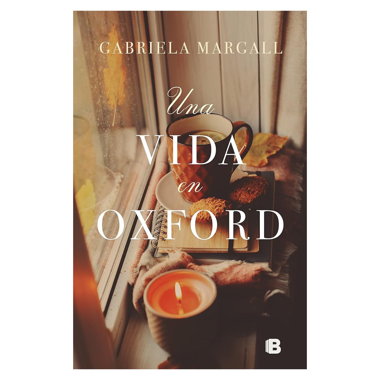 Una Vida en Oxford - Ediciones B - 358 Páginas - Español