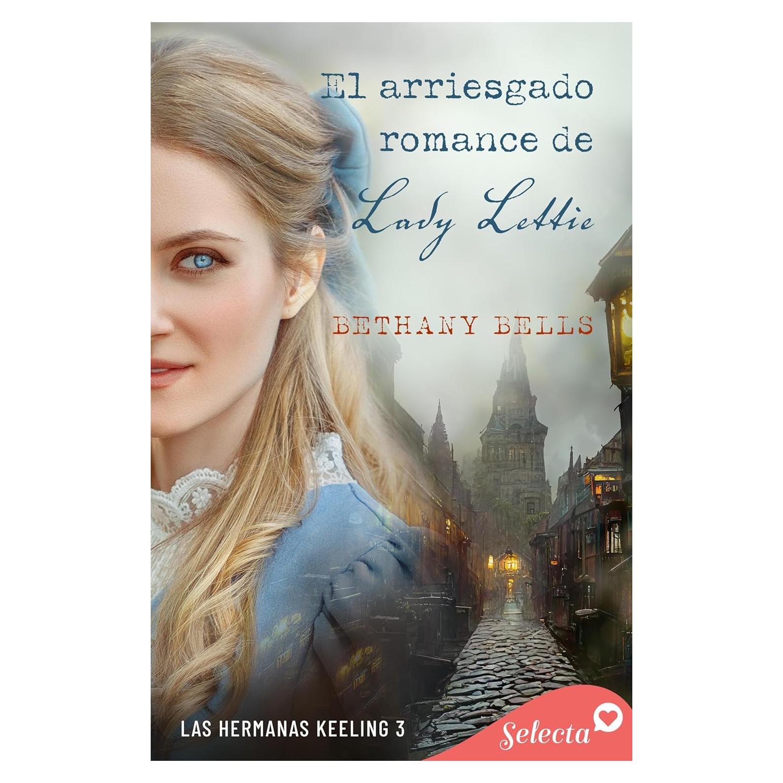 El arriesgado romance de lady Lettie (Las hermanas Keeling 3) (Spanish Edition)