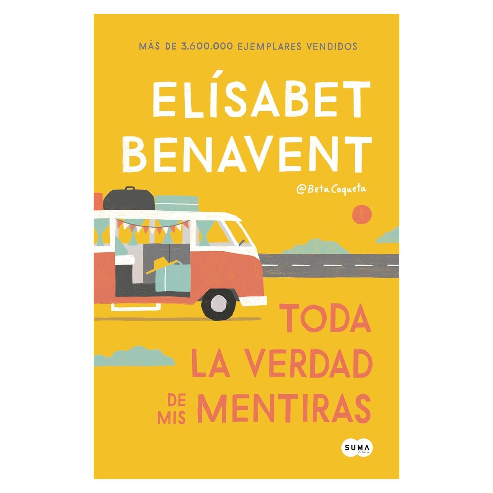 Toda la Verdad de Mis Mentiras - Elisabet Benavent - Novela