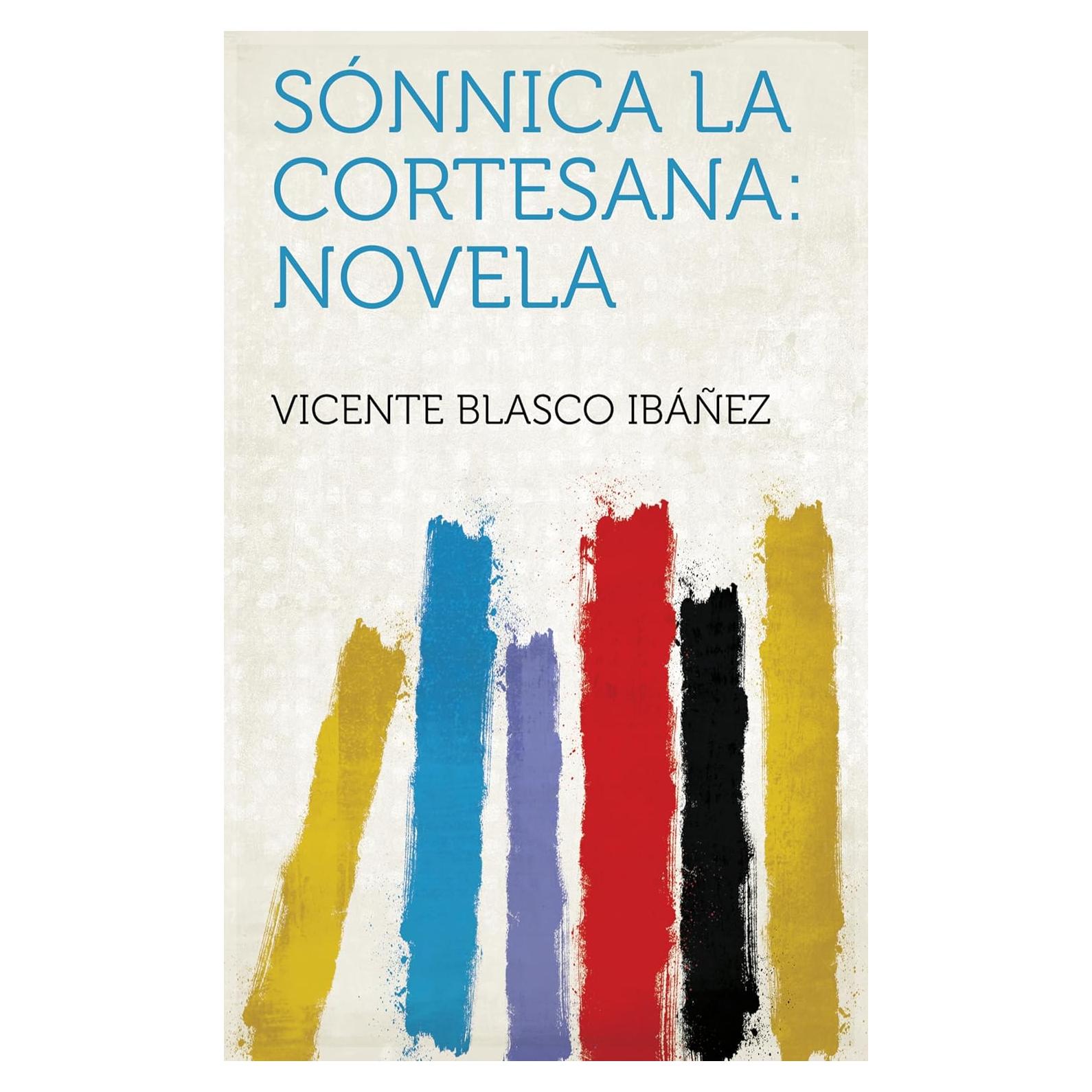 Sónnica La Cortesana - Novela en Español - HardPress