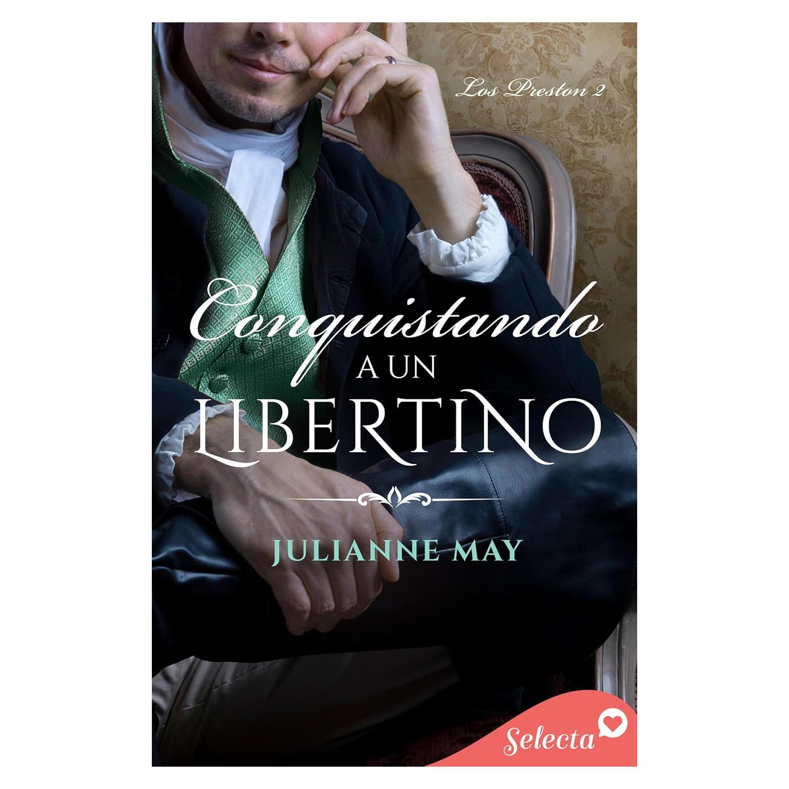Conquistando a un libertino (Los Preston 2) (Spanish Edition)