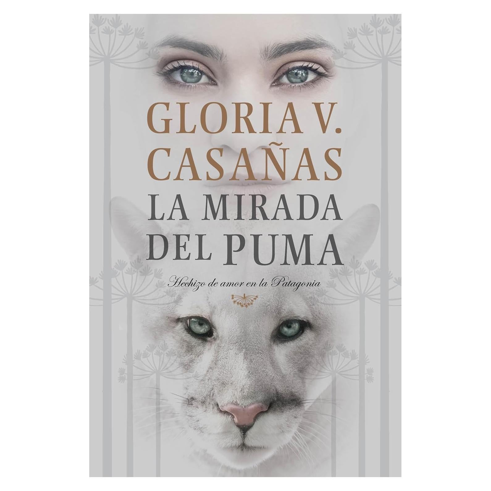 La mirada del puma: Hechizo de amor en la Patagonia (Spanish Edition)