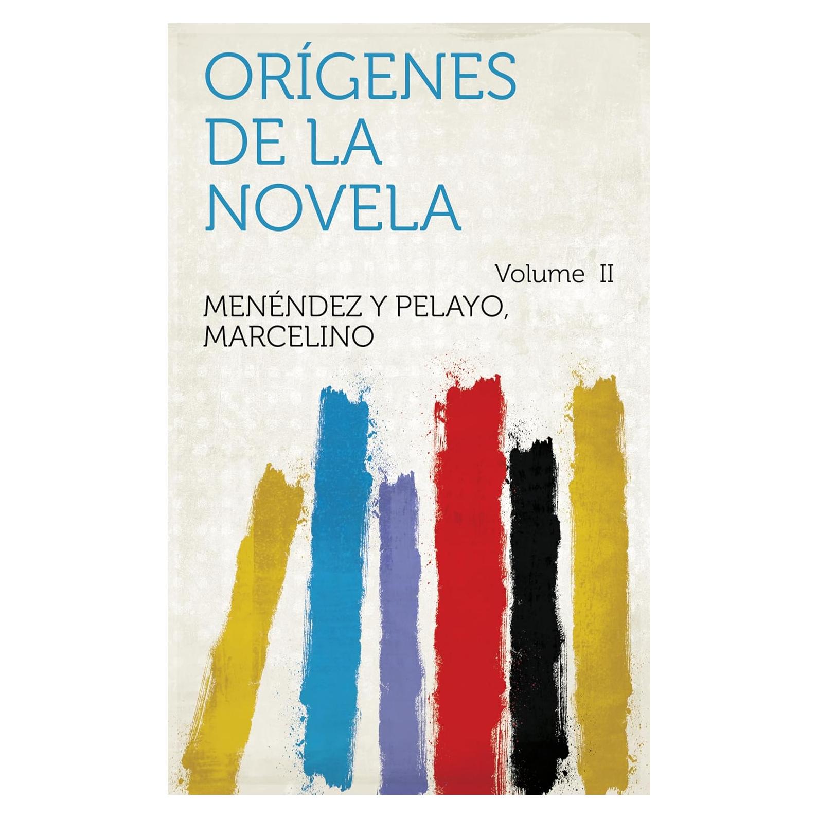 Orígenes de la Novela D. M. Menéndez y Pelayo - Edición Española