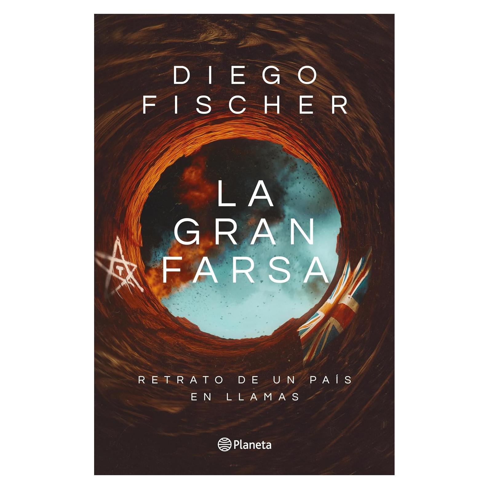 La Gran Farsa: Retrato de un pais en llamas (Novela Histórica) (Spanish Edition)