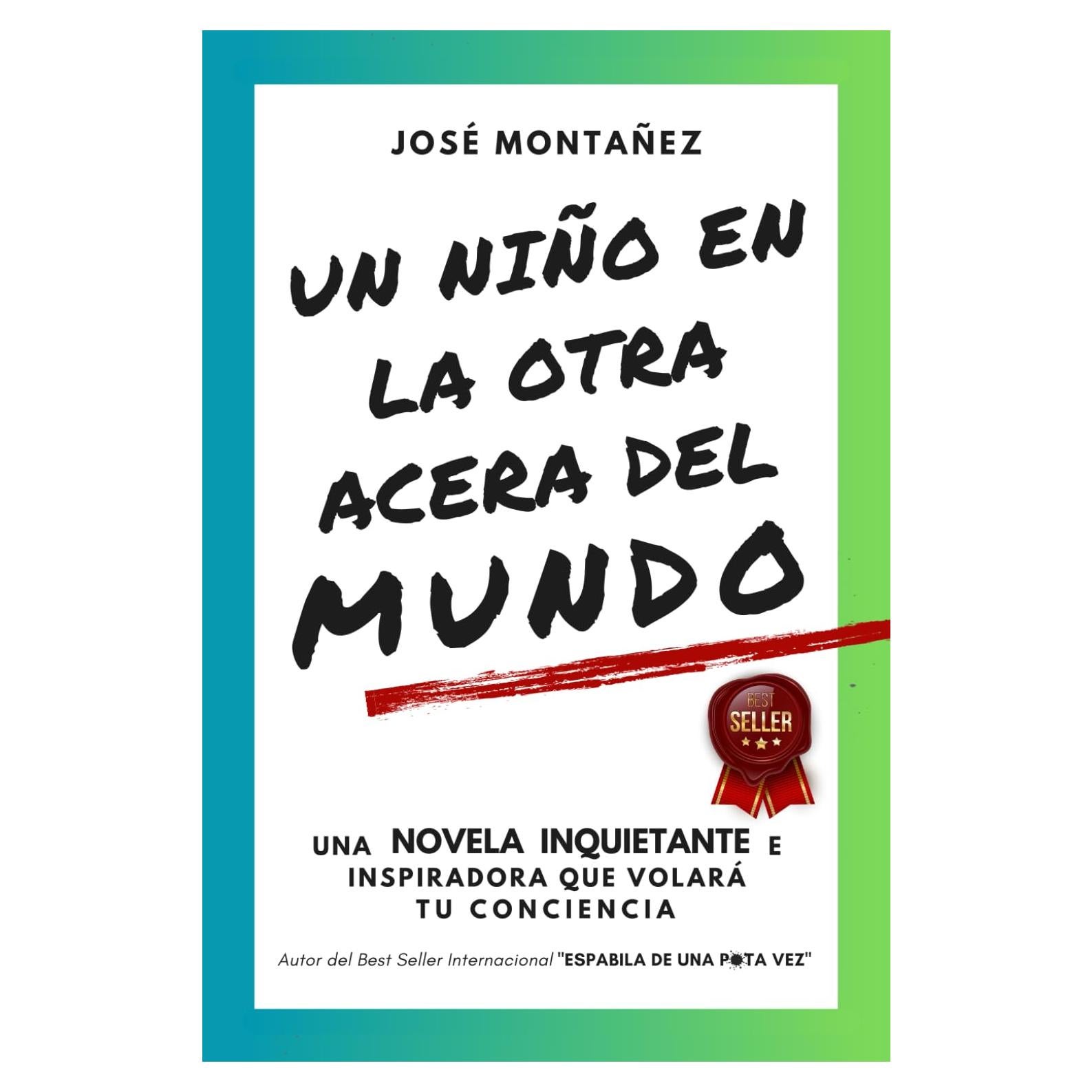 UN NIÑO EN LA OTRA ACERA DEL MUNDO: Una novela inquietante e inspiradora que volará tu conciencia (Spanish Edition)