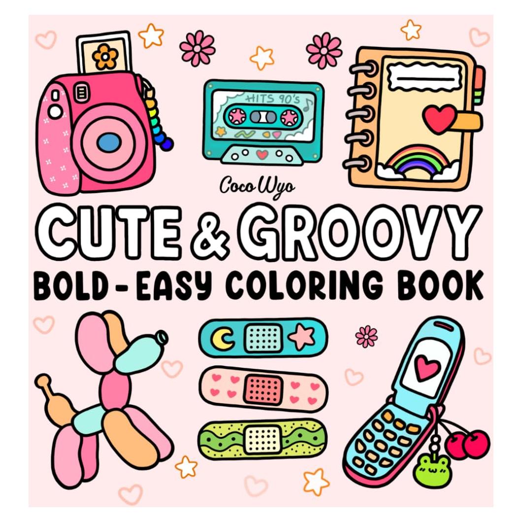 Cute & Groovy: Coloring Book for Adults and Kids, Bold and Easy, Simple and Big Designs for Relaxation Featuring Lovely Things (Bold & Easy Coloring)