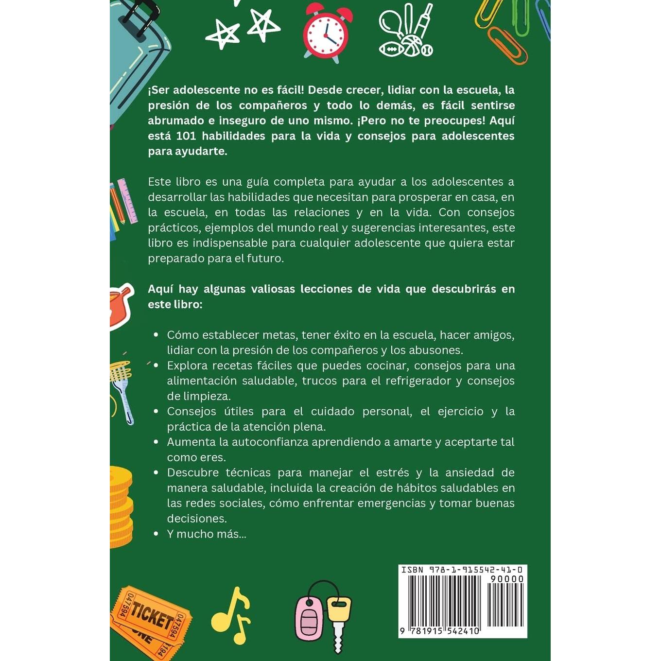 101 Habilidades Para la Vida y Consejos Para Adolescentes - Cómo tener éxito en la escuela, establecer metas, ahorrar dinero, cocinar, limpiar, ... un negocio y mucho más (Spanish Edition)