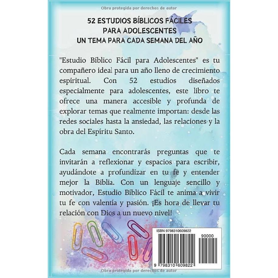 ESTUDIO BÍBLICO FÁCIL PARA ADOLESCENTES para TODO EL AÑO: 52 Temas de Estudio Bíblico Sencillos para Adolescentes Cristianos. Un tema para cada semana del año. (Spanish Edition)
