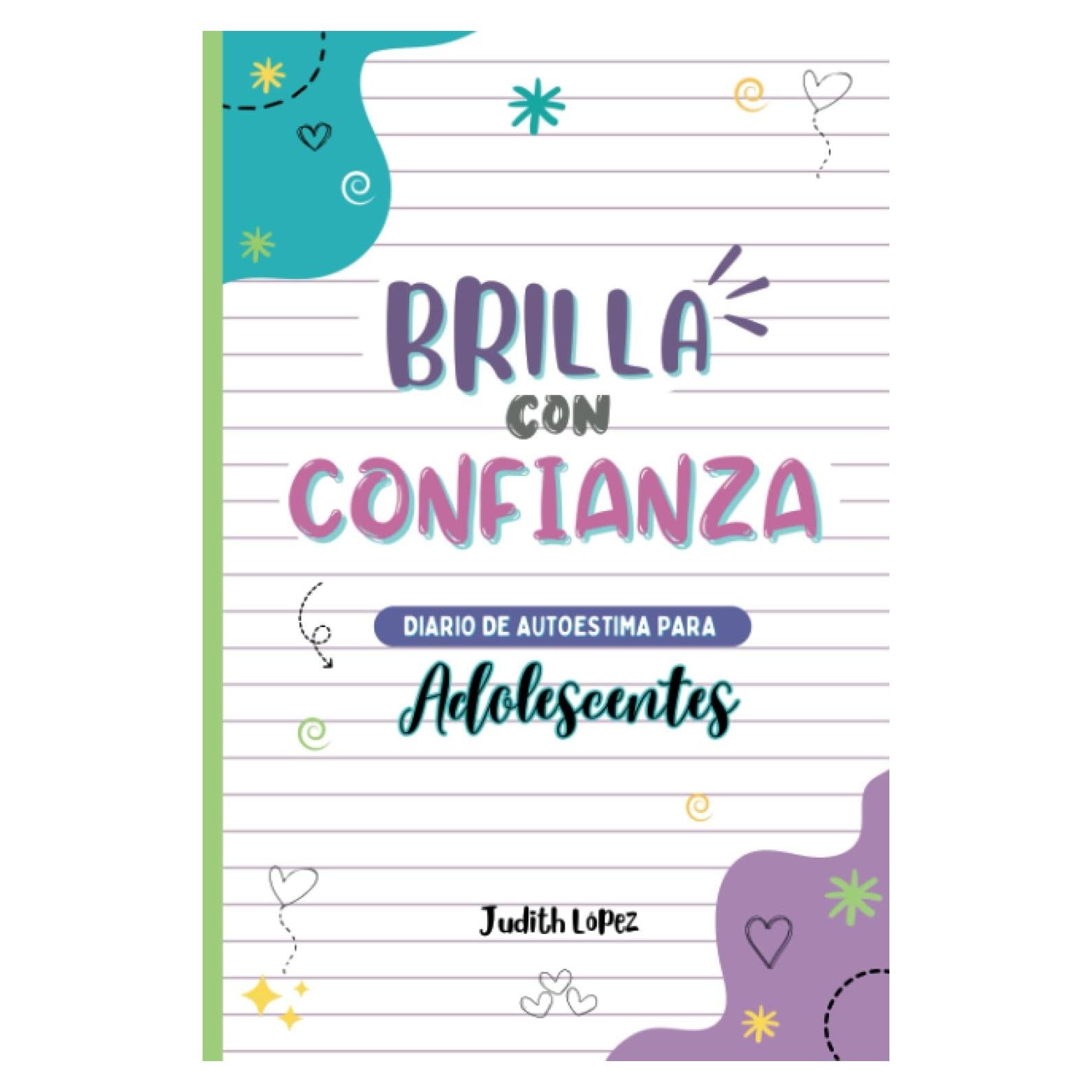 ¡Brilla con confianza! Diario de autoestima para adolescentes:: Libro para fortalecer la autoestima en niñas de 12 a 17 años. Regalo para ... a sí misma (Spanish Ed (Spanish Edition)