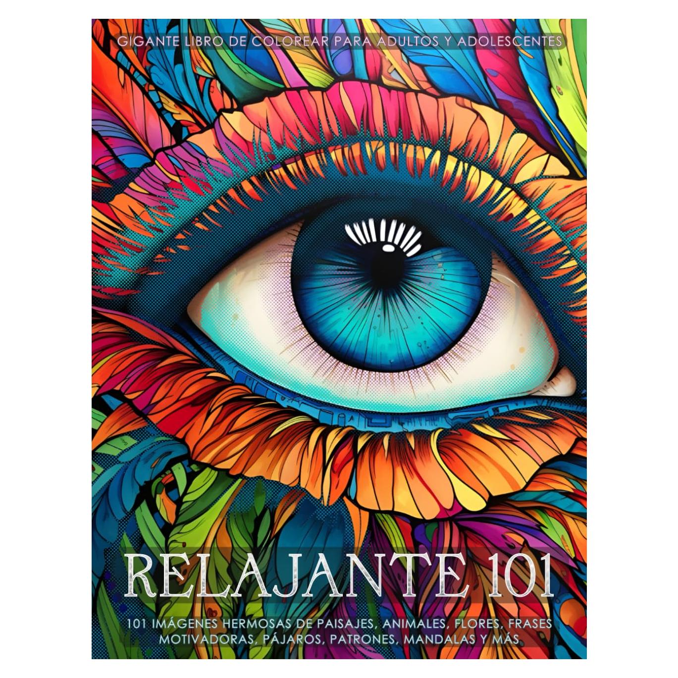 Relajante 101 - Gigante libro de colorear con un gran surtido de imágenes para adultos y adolescentes: 101 dibujos de paisajes, animales, frases ... patrones, mandalas y más. (Spanish Edition)
