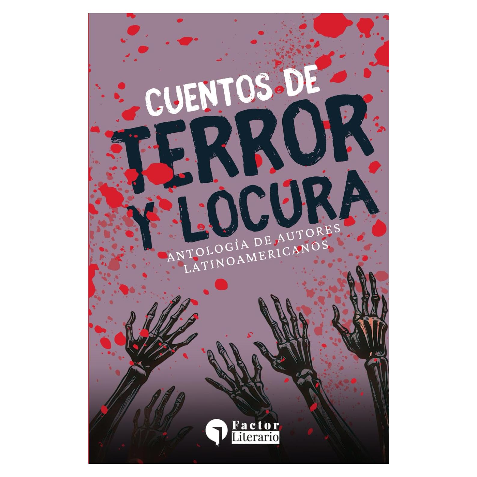 Cuentos de terror y locura: Antología de autores latinoamericanos (Spanish Edition)