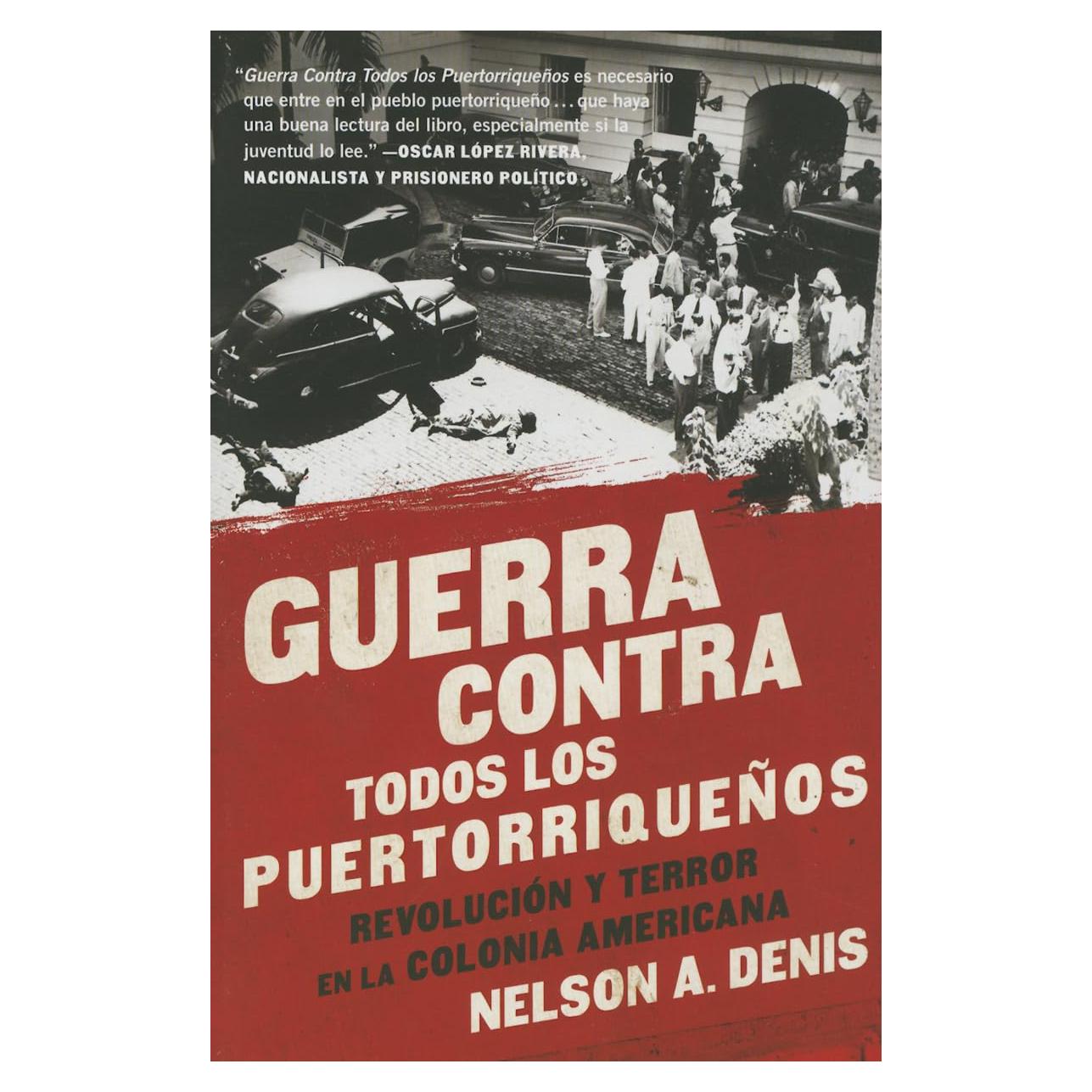 Guerra Contra Todos los Puertorriqueños: Revolución y Terror en la Colonia Americana (Spanish Edition)