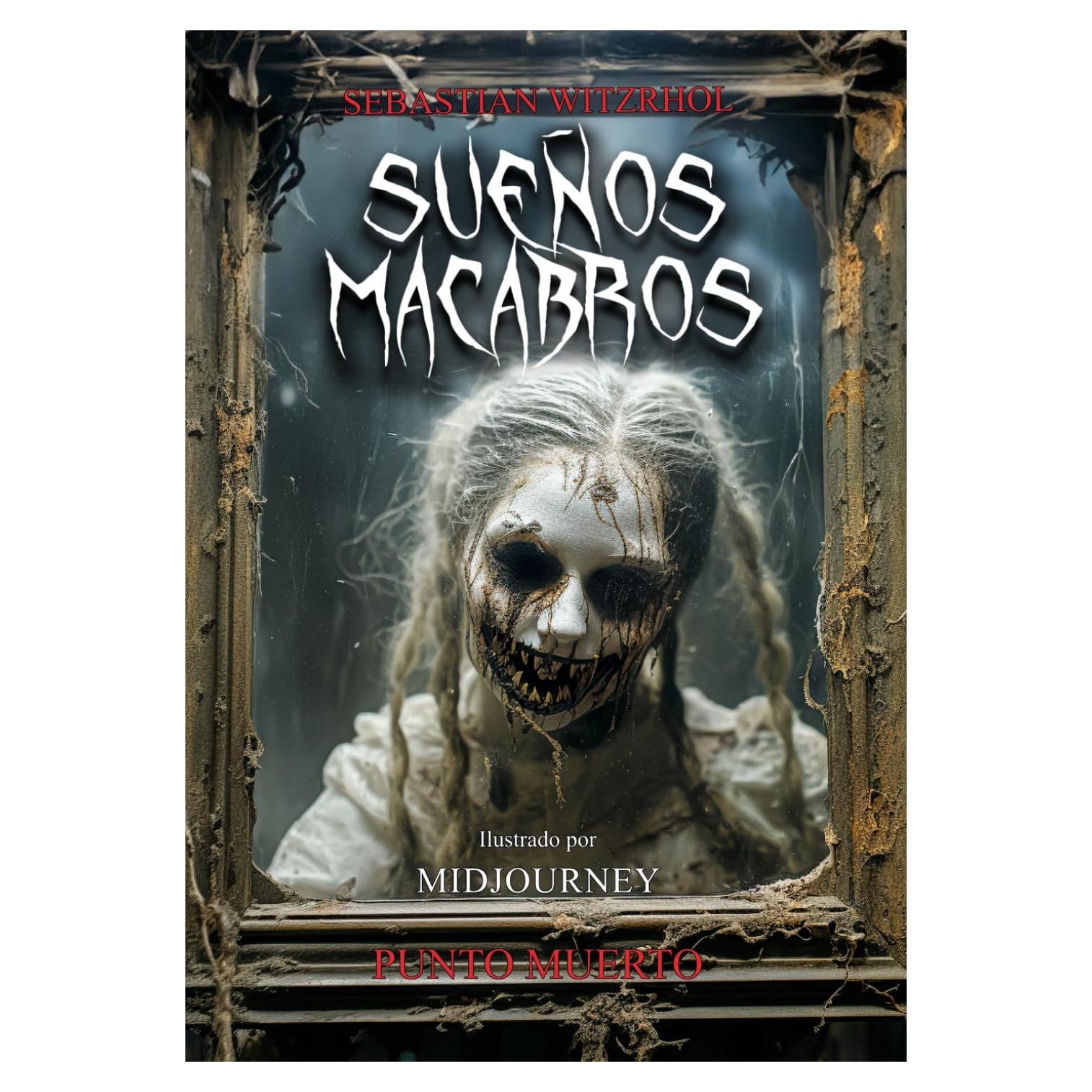 SUEÑOS MACABROS: Historias de terror ilustradas basadas en sueños lúcidos macabros (Spanish Edition)