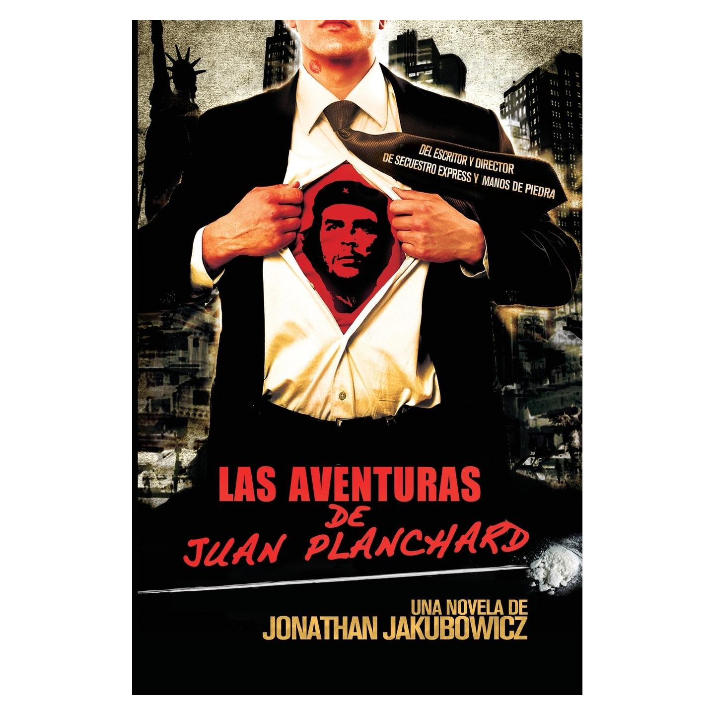 Las Aventuras de Juan Planchard: Una Novela del Director de Secuestro Express y Hands of Stone (Spanish Edition)