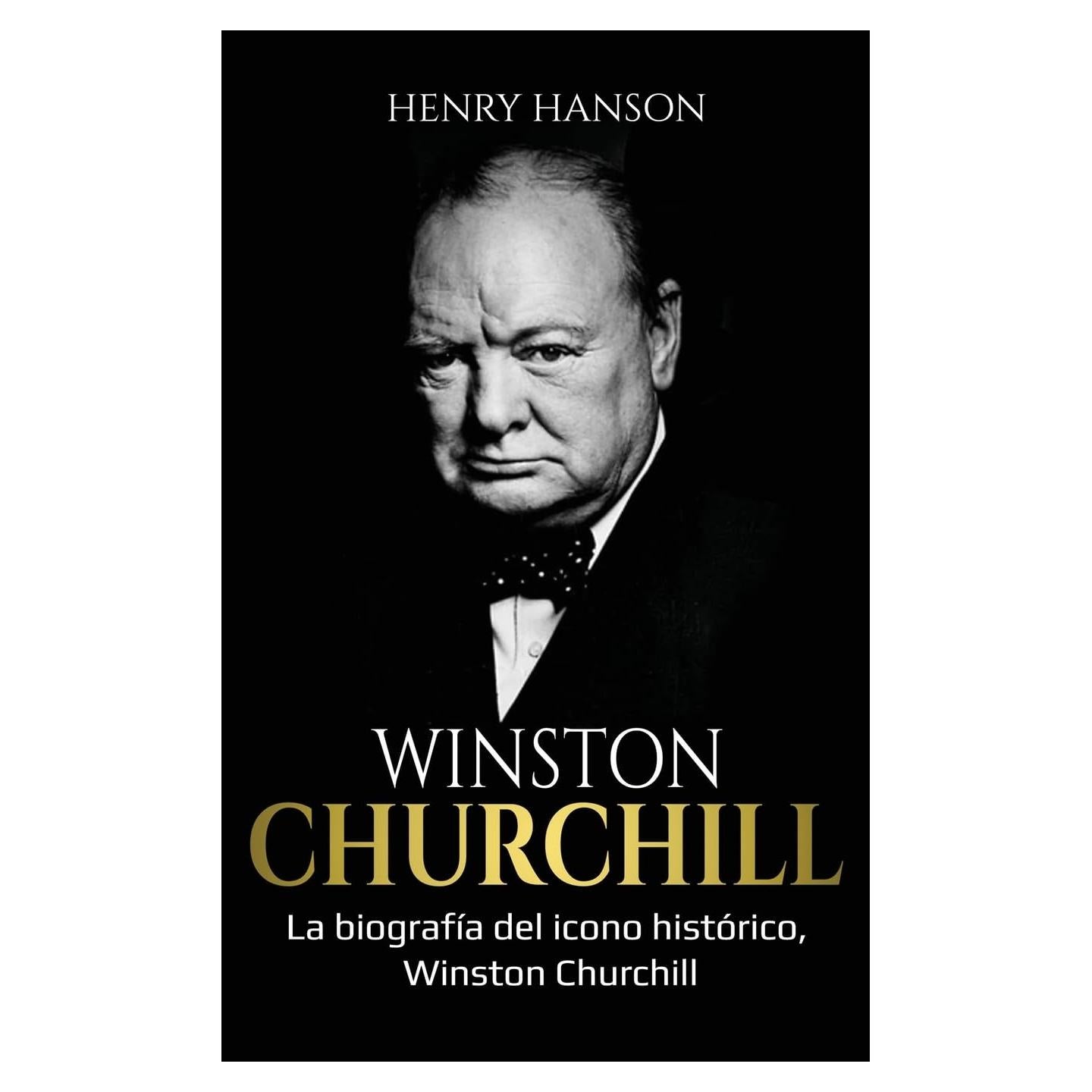 Winston Churchill: La biografía del icono histórico, Winston Churchill (Spanish Edition)