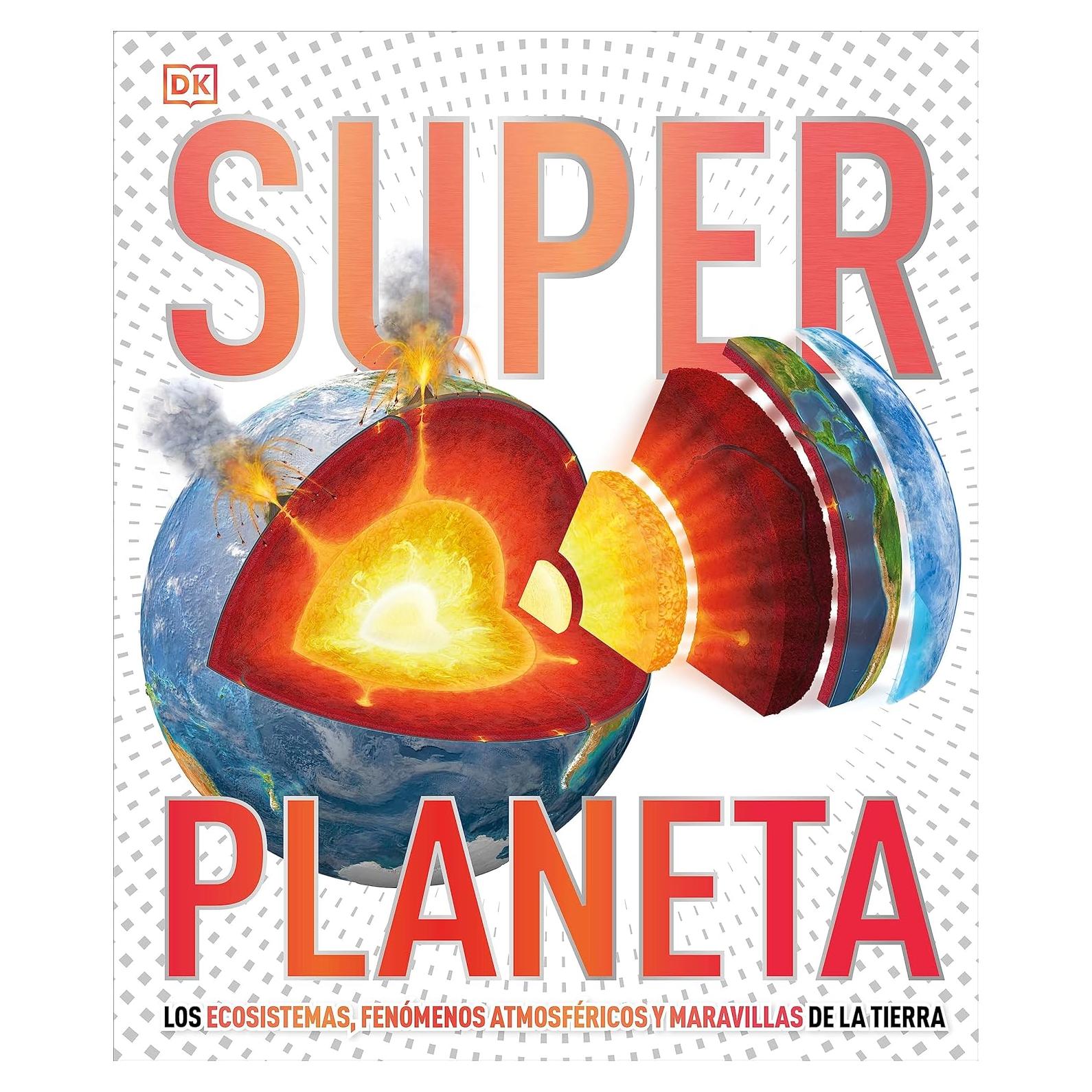 Super Planeta (Super Earth Encyclopedia): Los ecosistemas, fenómenos atmosféricos y maravillas de la Tierra (DK Super Nature Encyclopedias) (Spanish Edition)