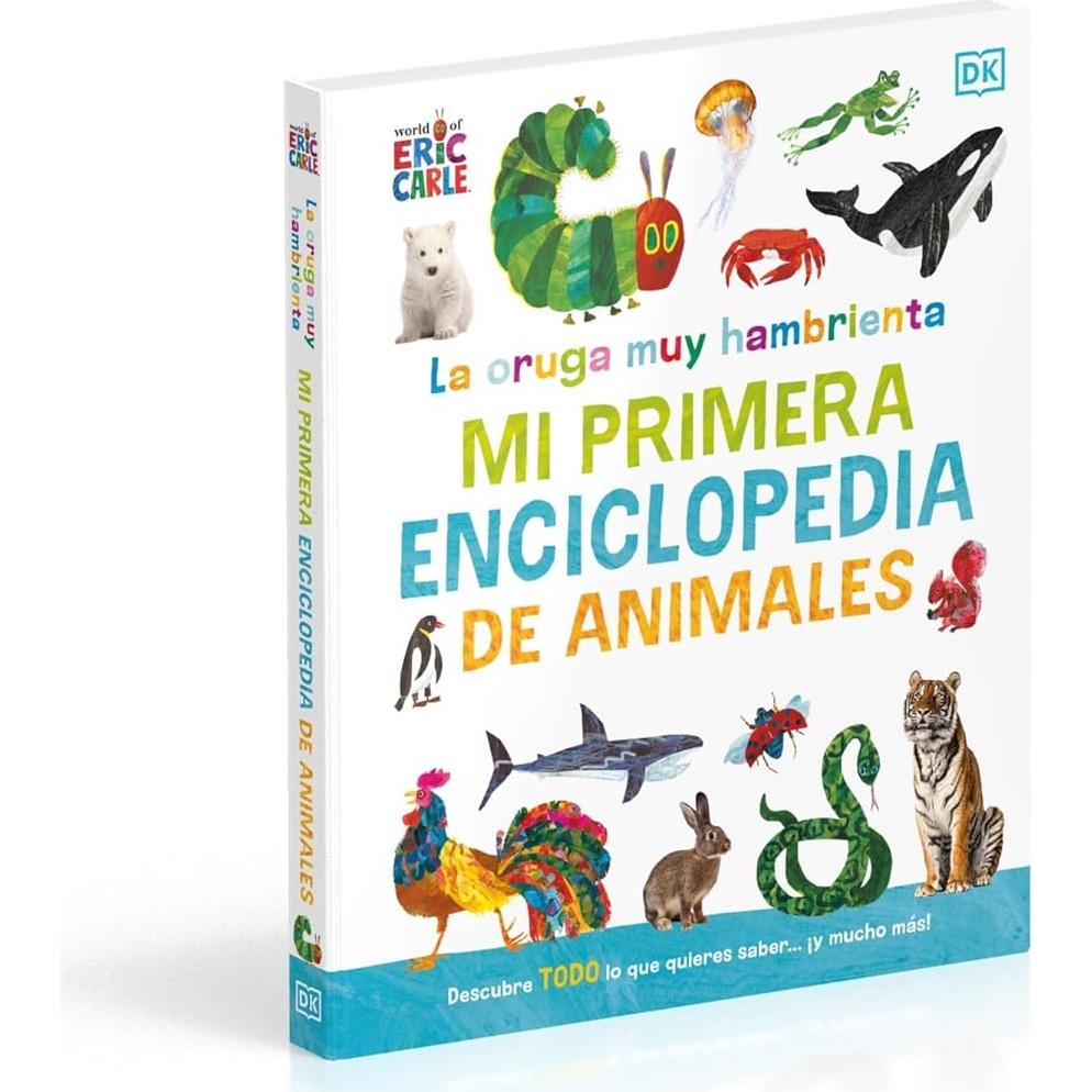 La oruga muy hambrienta Mi primera enciclopedia de animales (The Very Hungry Caterpillar's Very First Animal Encyclopedia) (The Very Hungry Caterpillar Encyclopedias) (Spanish Edition)