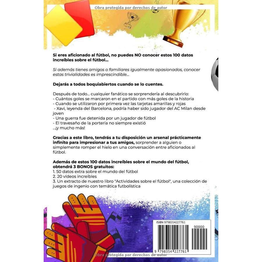 100 HECHOS INCREÍBLES SOBRE EL FÚTBOL: Curiosidades Ocultas del Mundo del Fútbol que un Verdadero Aficionado Debe Conocer (HECHOS INCREÍBLES Y CURIOSIDADES) (Spanish Edition)