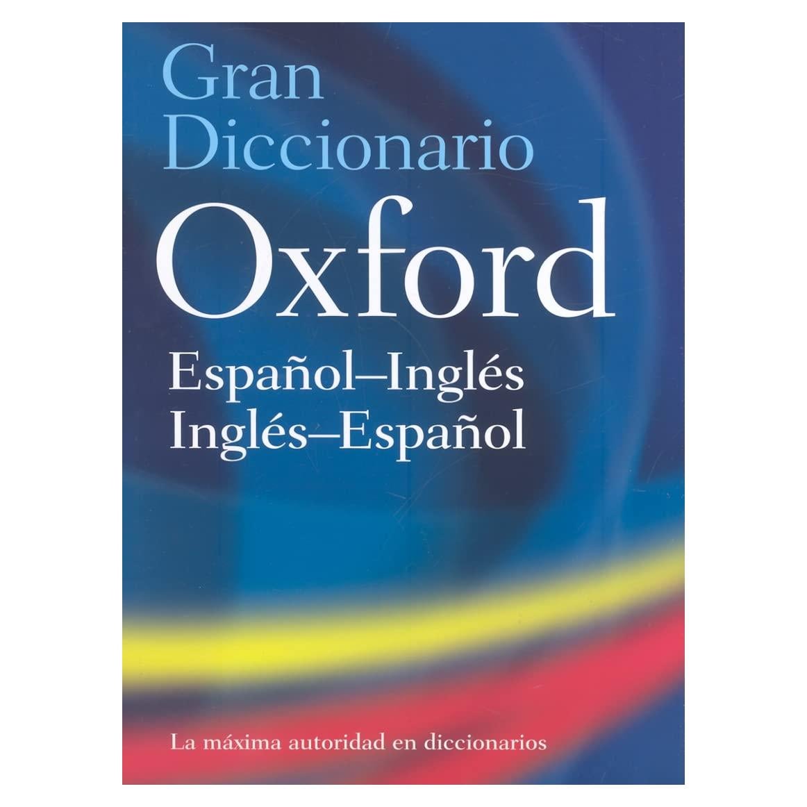 Gran Diccionario Oxford- Español-Ingles/ Ingles-Español