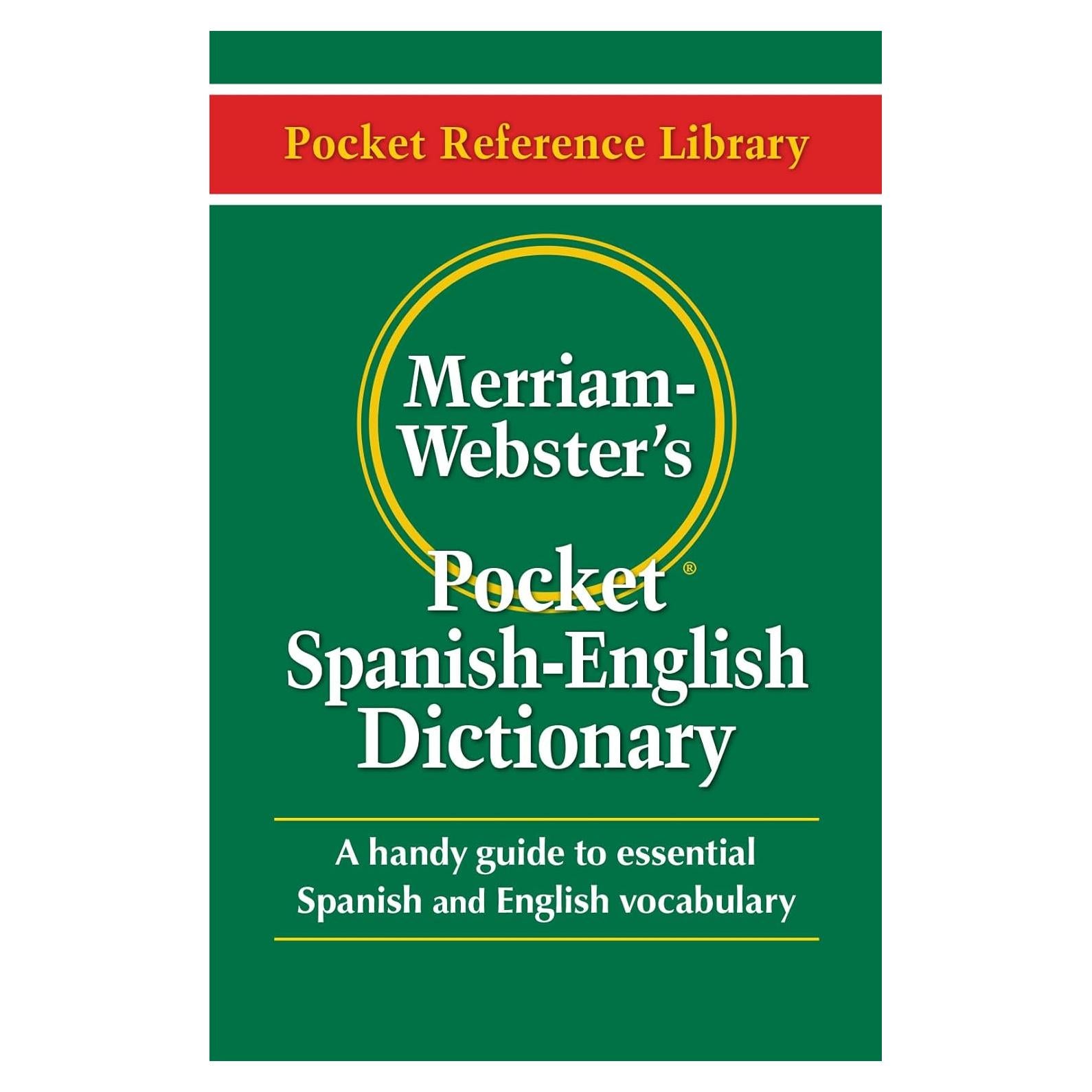 Merriam-Webster's Pocket Spanish-English Dictionary, Newest Edition, (Flexible Paperback) (Pocket Reference Library) (English and Spanish Edition)