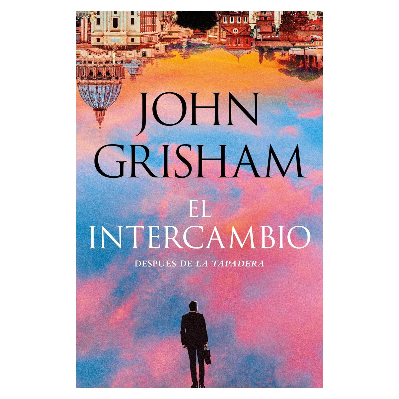 El intercambio - John Grisham - Novela de suspenso