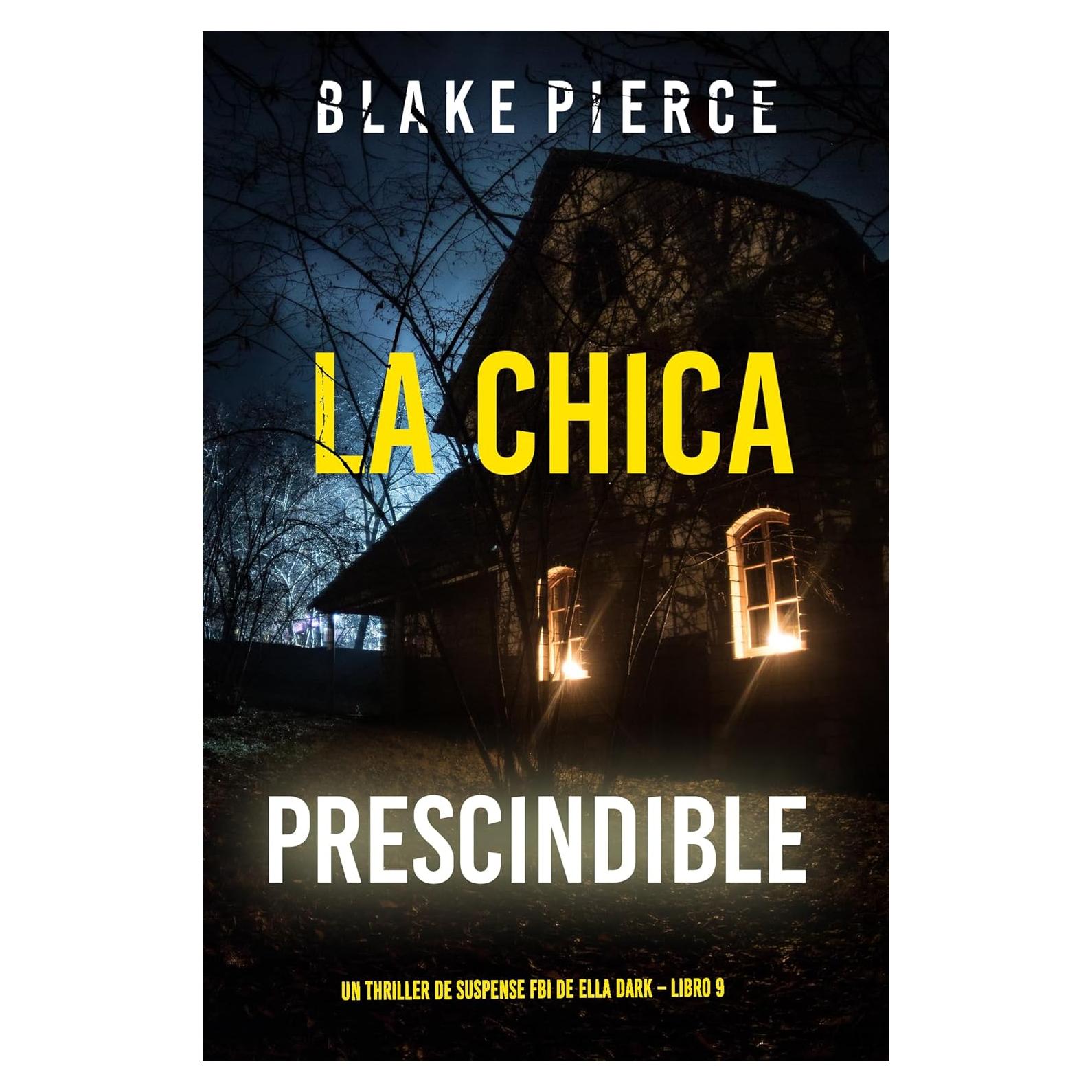 La chica prescindible (Un thriller de suspense FBI de Ella Dark – Libro 9) (Spanish Edition)